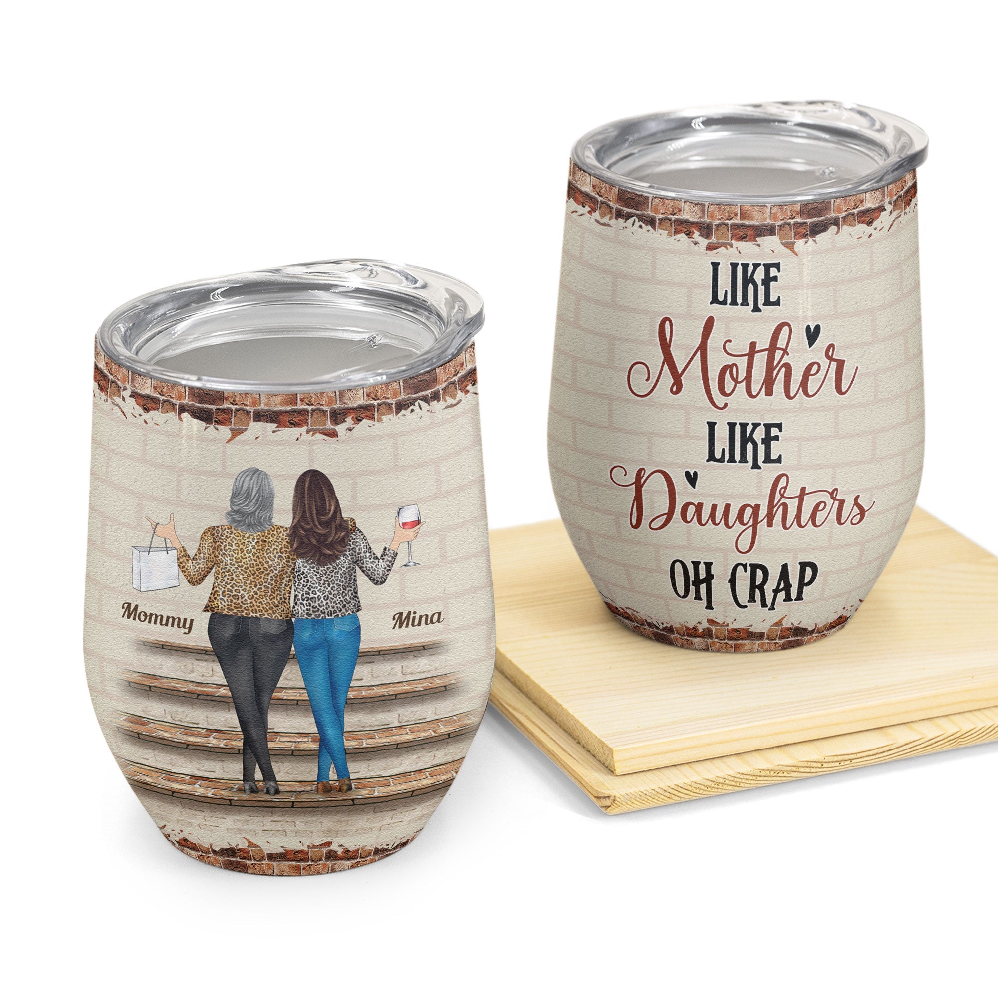 Like Mother Like Daughters - Personalized Wine Tumbler - Birthday Gift For Mom, Daughters, Sisters