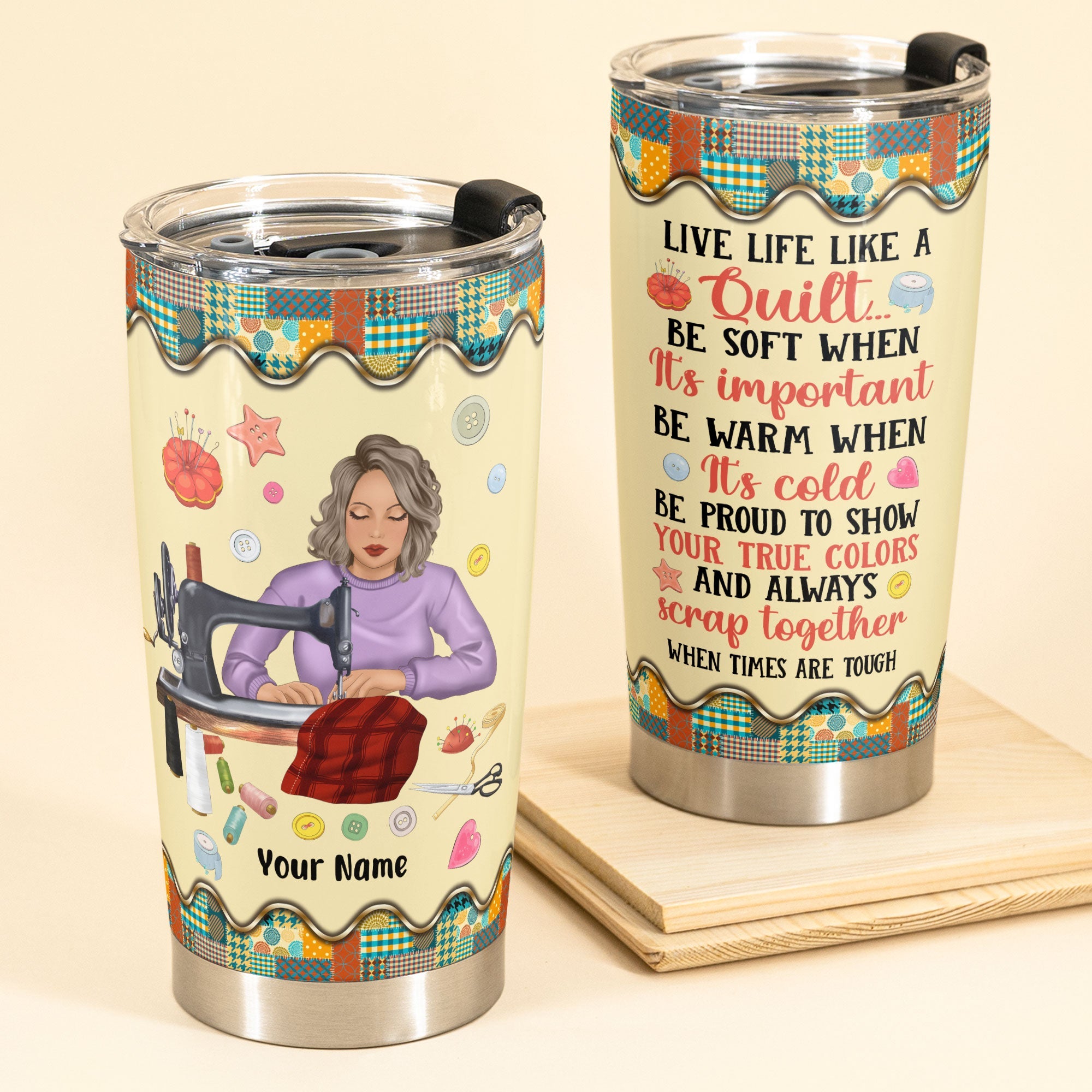 Live Life Like A Quilt - Personalized Tumbler Cup - Birthday Gift For Sewer, Quilter