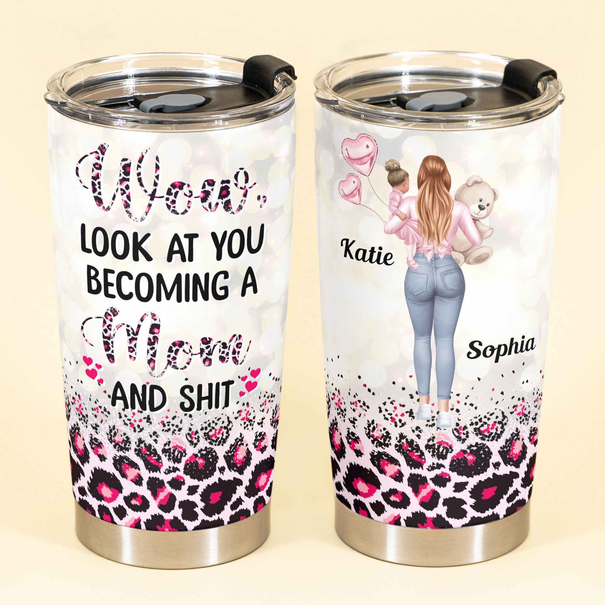 Look At You Becoming A Mom And S#!T - Personalized Tumbler Cup - Birthday, Funny, Mother's Day Gift For Mom, Wife, Friend