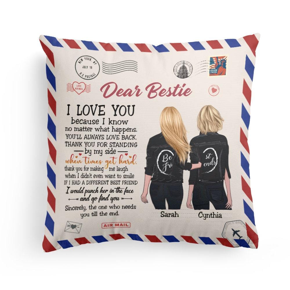 I Love You Because I Know No Matter What Happen, Friends Custom Pillow, Gift For Besties, Best Friends-Macorner