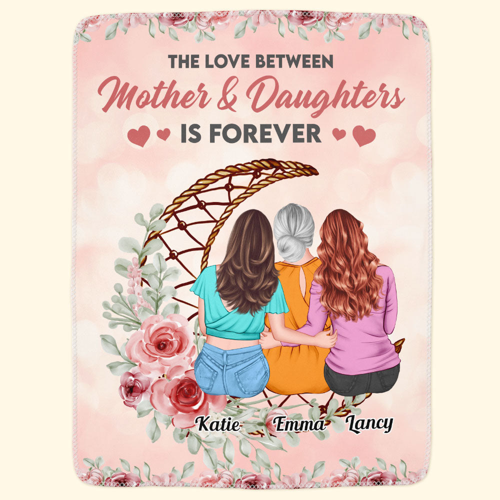 The Love Between Mother & Daughters - Personalized Blanket - Birthday Mother's Day Gift For Mom, Daughters - Gift From Husband, Daughters