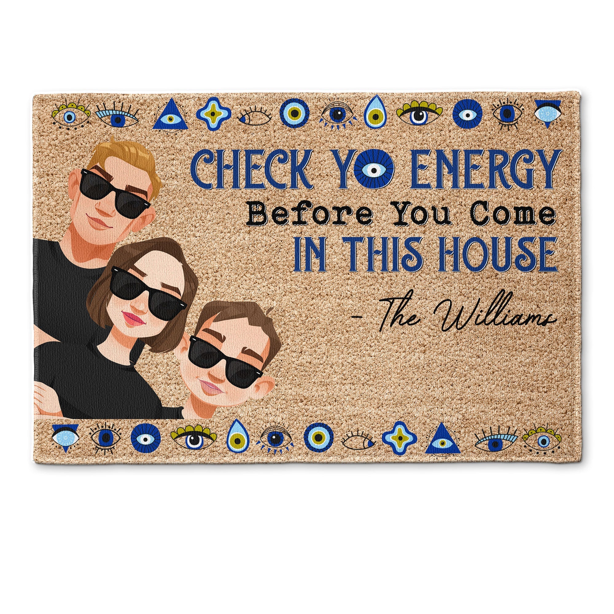 Please Be Mindful Of The Energy You Bring Into This House - Personalized Doormat - Ver 2