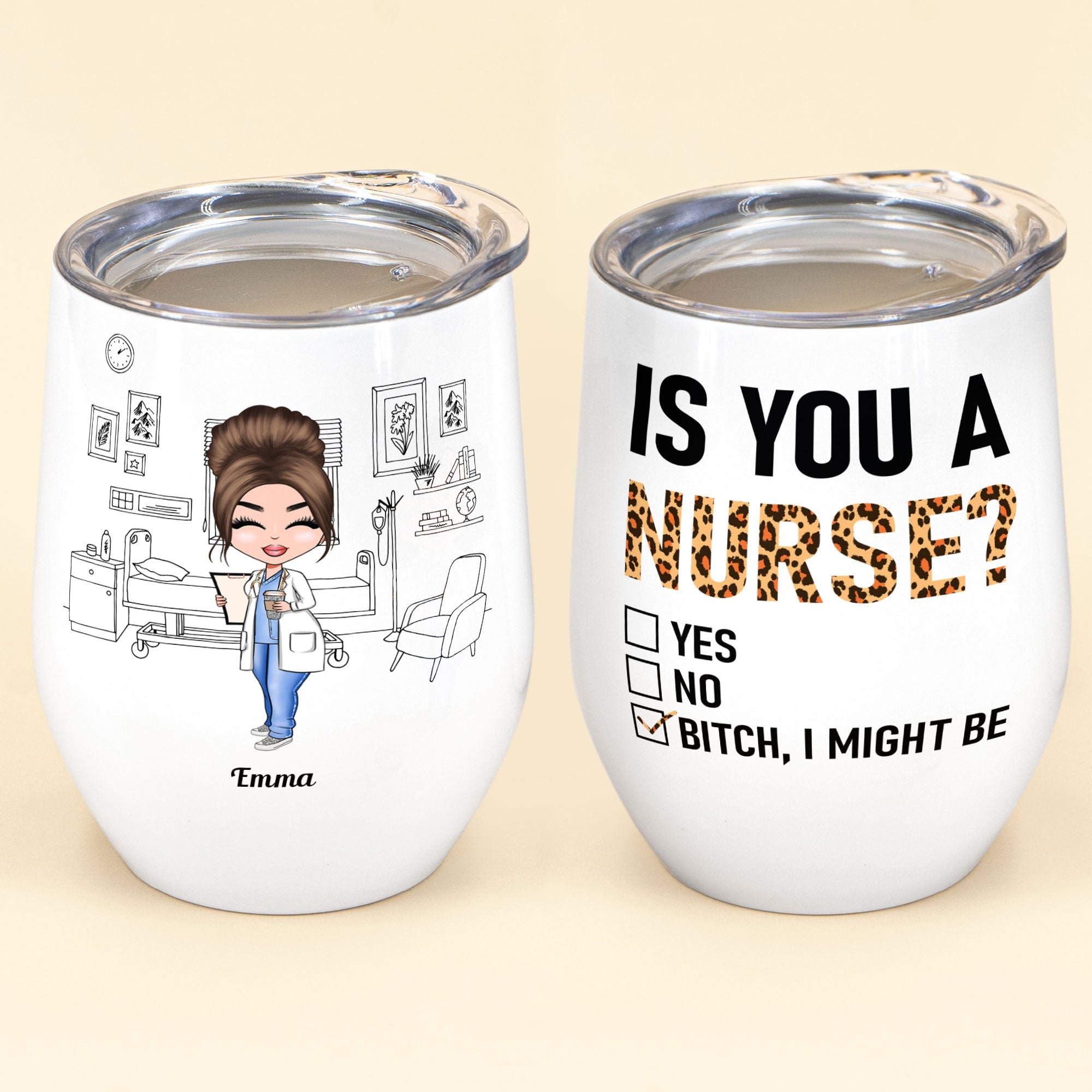 Is You A Nurse? - Personalized Wine Tumbler - Birthday Gift For Nurses Friends, Nurses Co-Worker, Colleagues