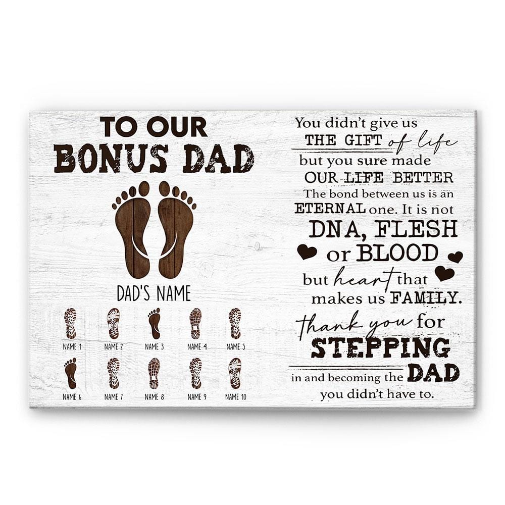 To Our Bonus Dad You Didn't Give Us The Gift Of Life But You Sure made Our Life Better Canvas & Poster-Macorner