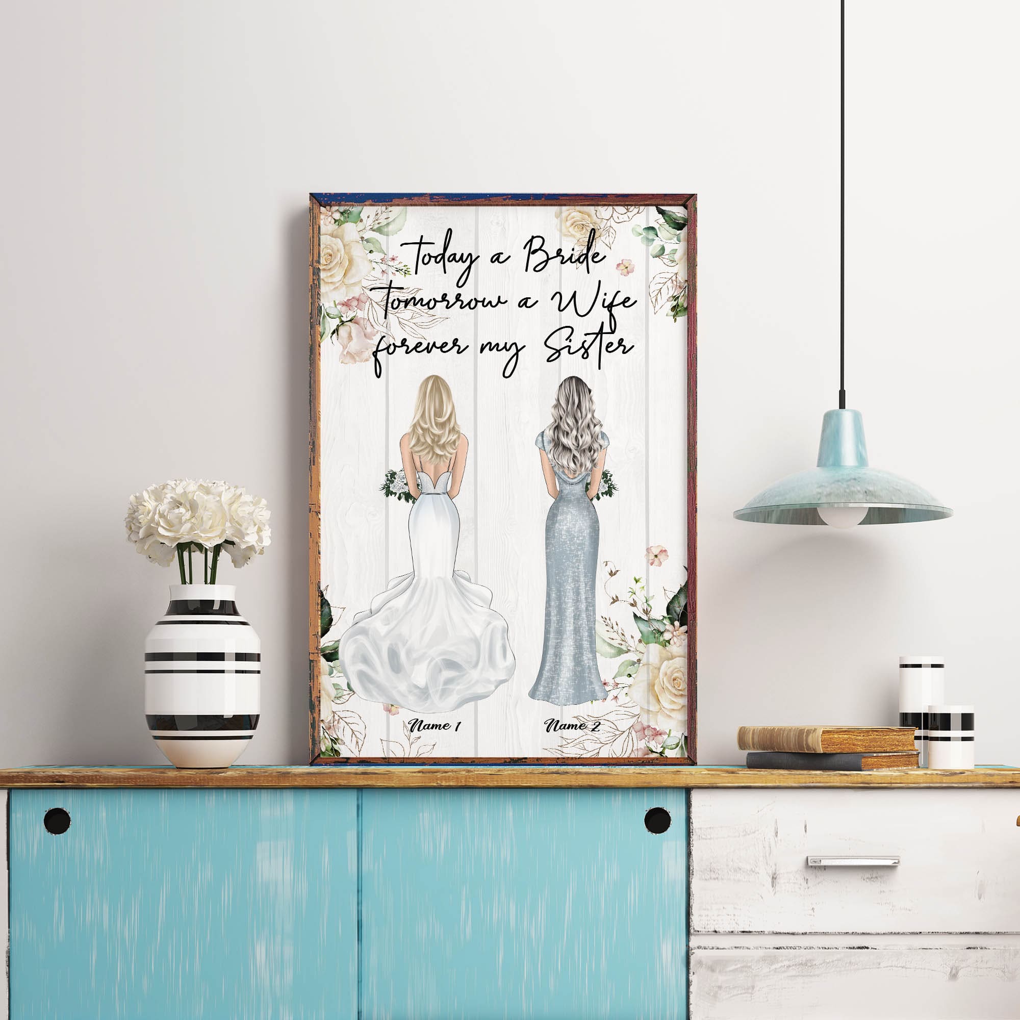 Today A Bride Tomorrow A Wife Forever My Sister, Sister Custom Poster/Canvas, Wedding Gift For Sister-Macorner