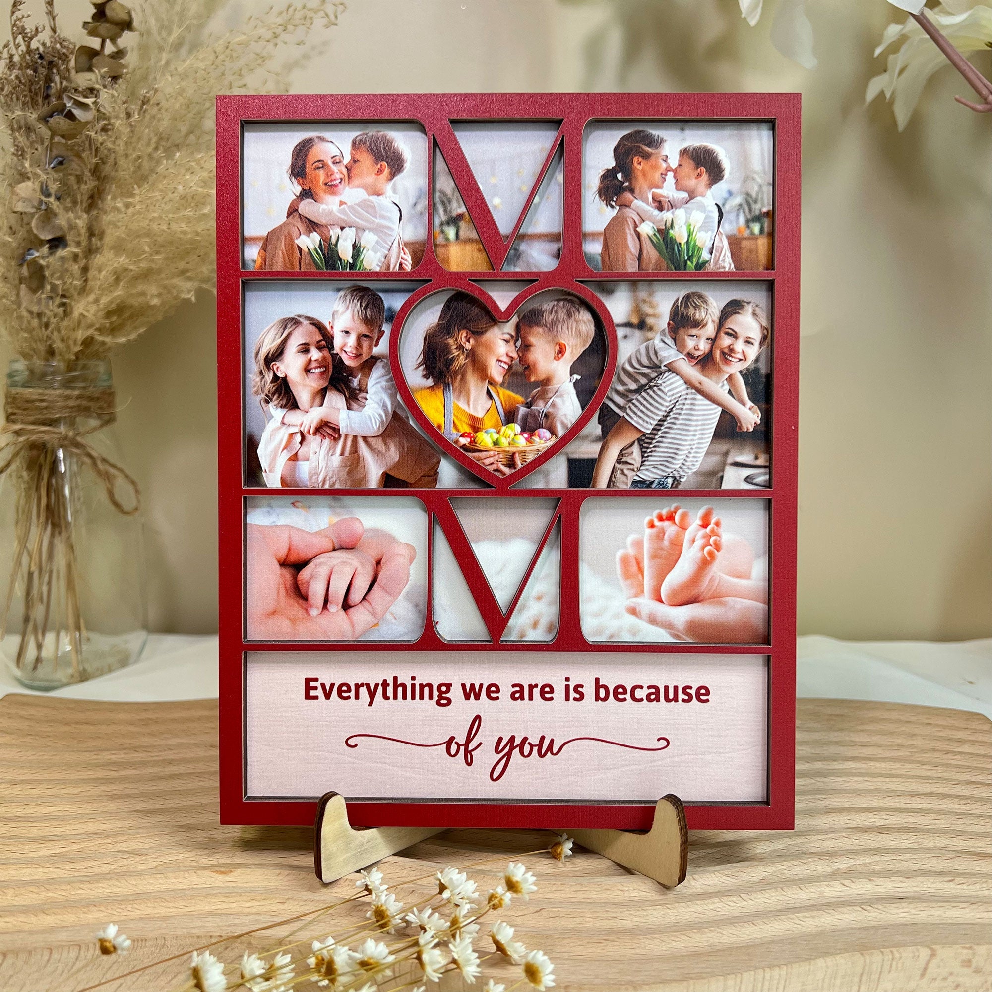 Mom Everything We Are Is Because Of You - Personalized Wooden Photo Plaque