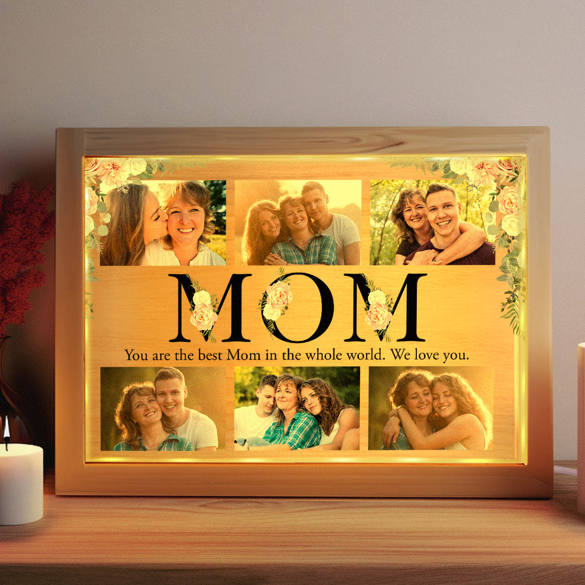 Mom You Are The Best Mom In The Whole World - Personalized Photo Frame Light Box