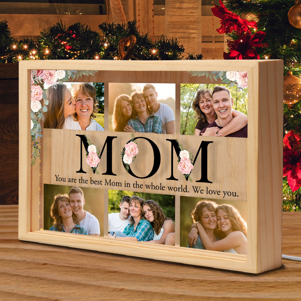 Mom You Are The Best Mom In The Whole World - Personalized Photo Frame Light Box