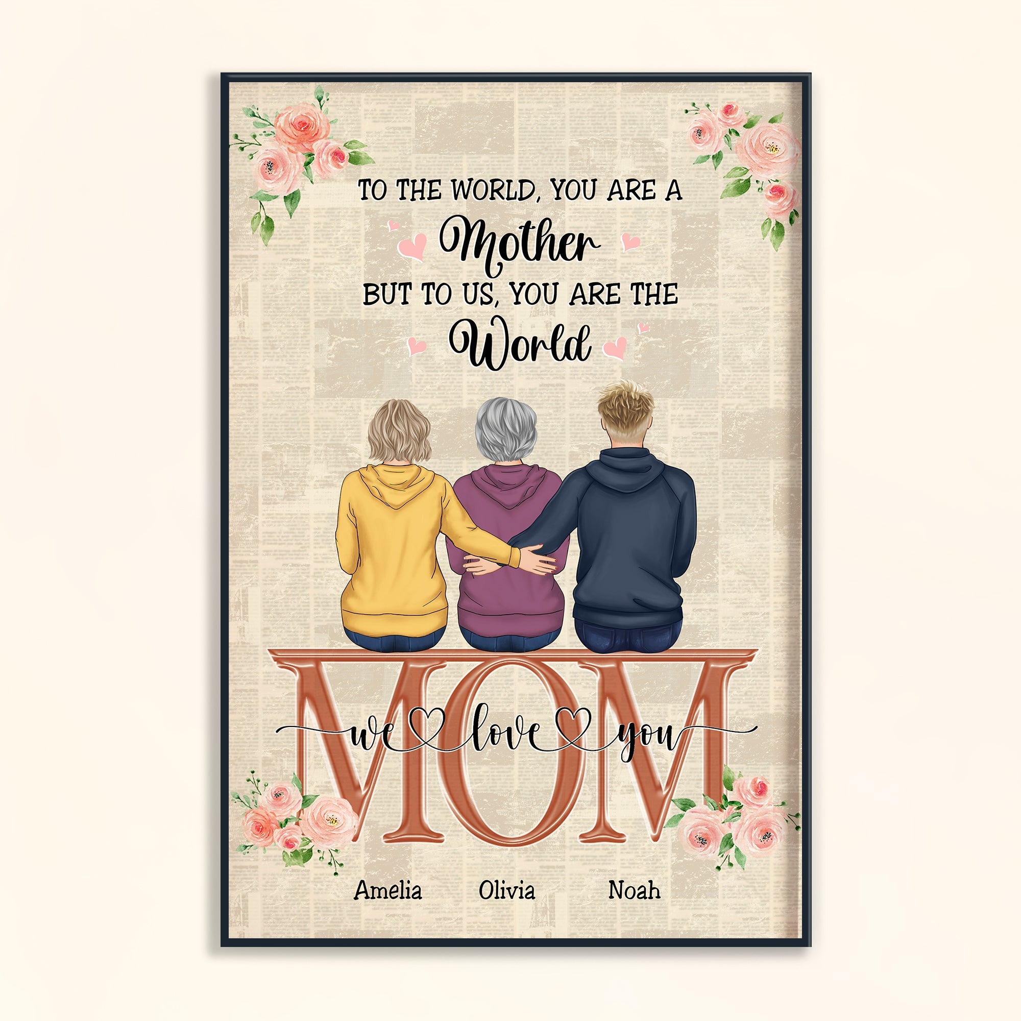 Mom You Are The World - Personalized Poster/Wrapped Canvas - Mother's Day Gift For Mom, Mother