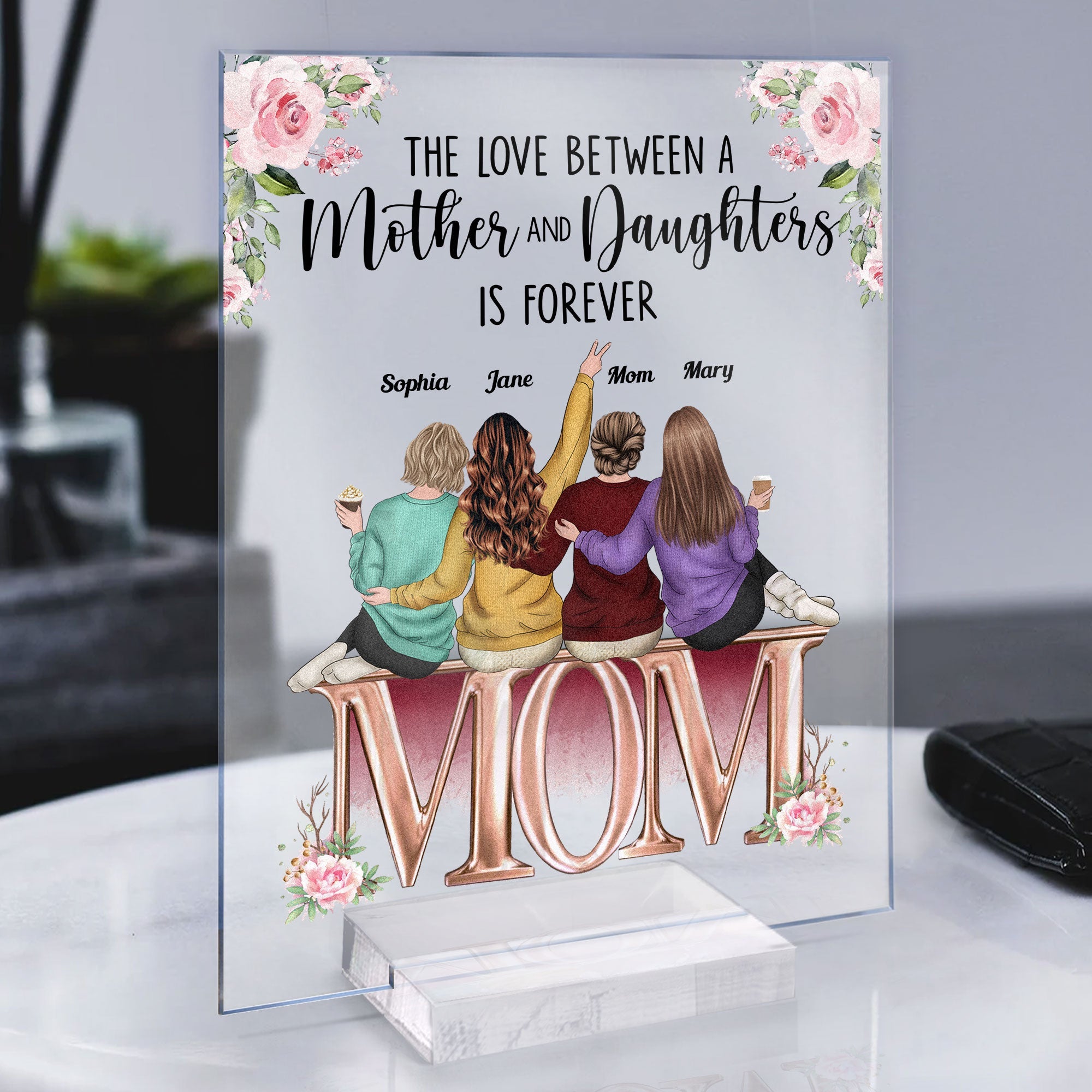 Mother And Daughters Forever Friends - Personalized Acrylic Plaque - Birthday Mother's Day Gift For Mom, Wife, Daughters, Sisters