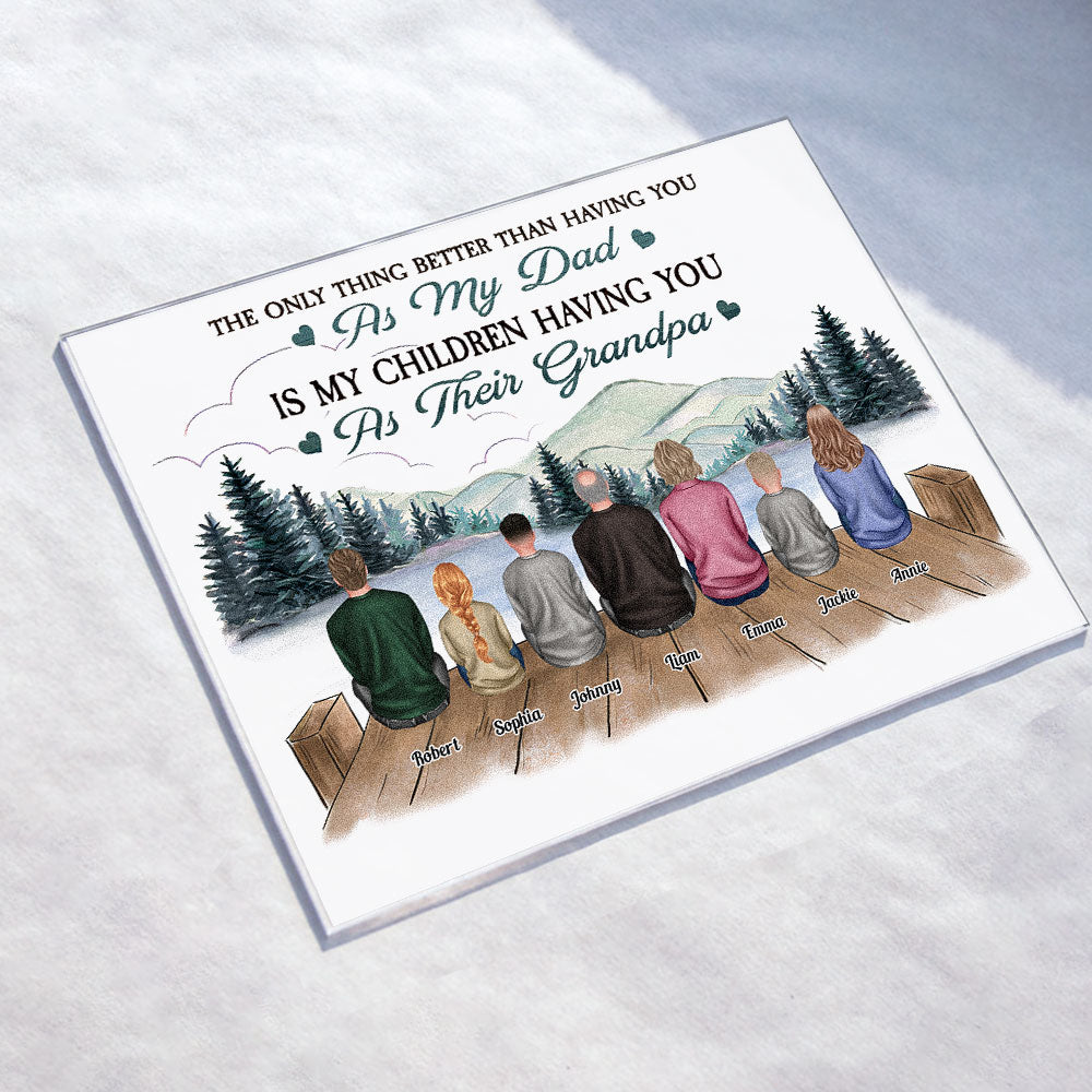 My Children Having You As Their Grandpa - Personalized Acrylic Plaque - Birthday Father's Day Gift For Father, Daddy, Grandpa - Gift From Daughters, Sons