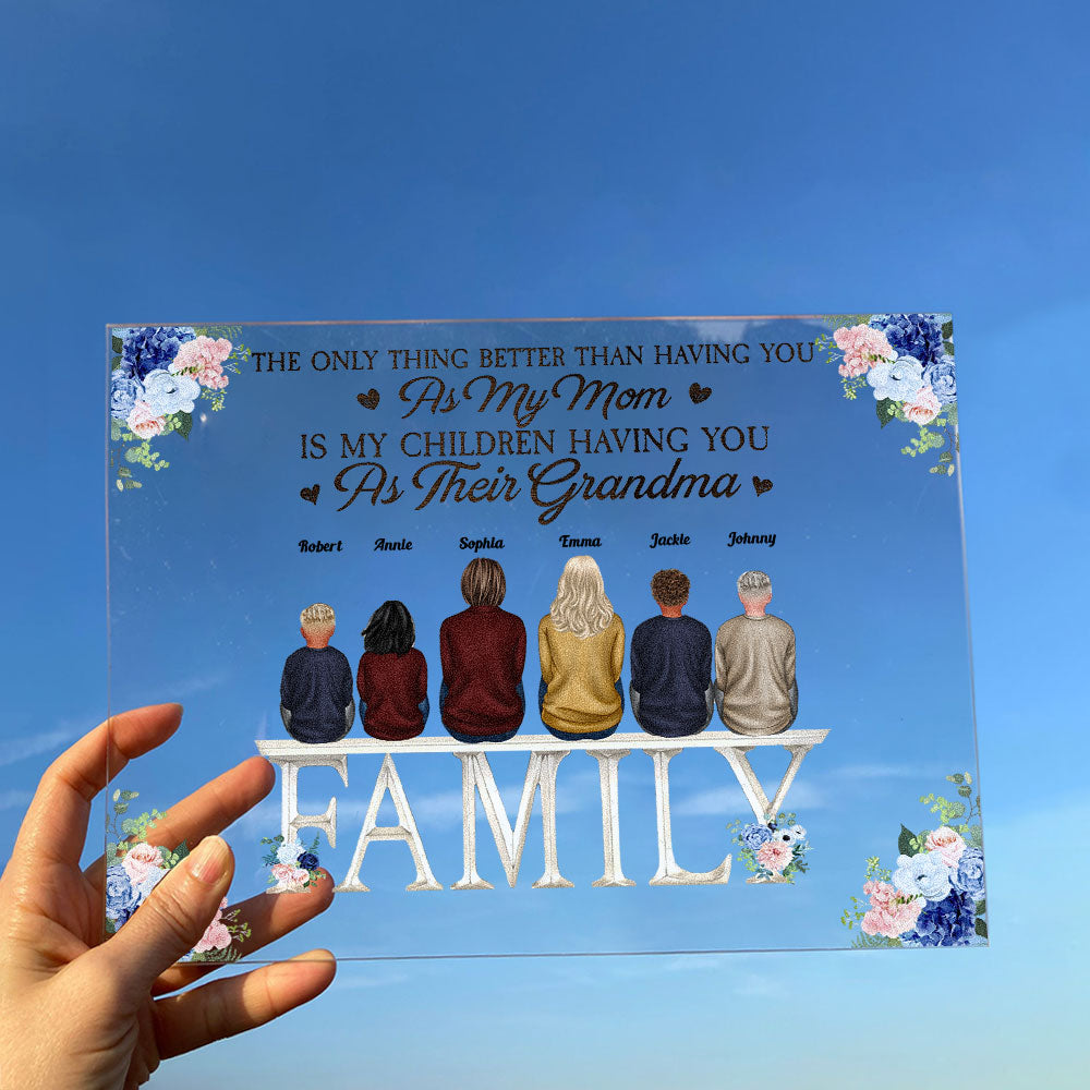 My Children Having You As Their Grandma - Personalized Acrylic Plaque - Birthday Gift Mother's Day Gift For Mom, Grandma