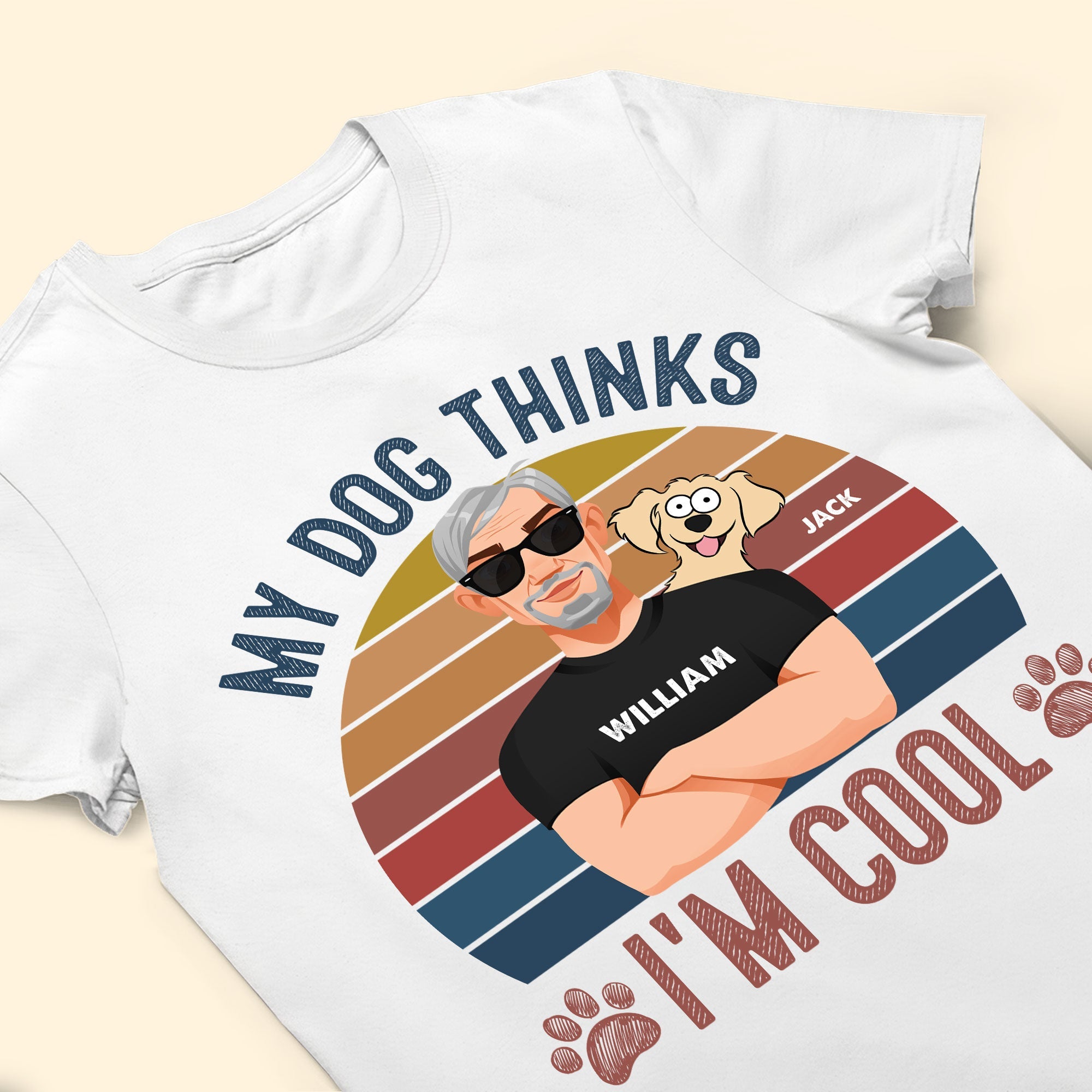 My Dog Thinks I'm Cool - Personalized Shirt