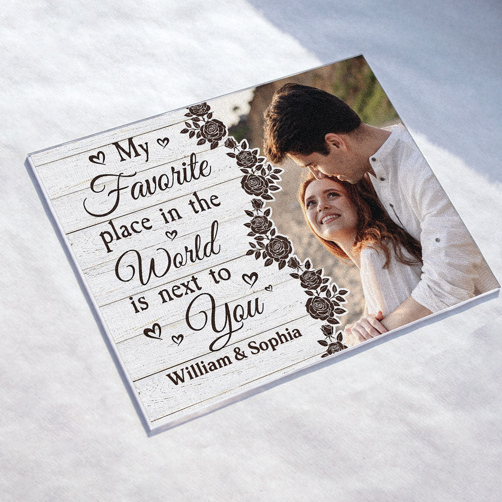 My Favorite Place In The World Is Next To You - Personalized Acrylic Photo Plaque