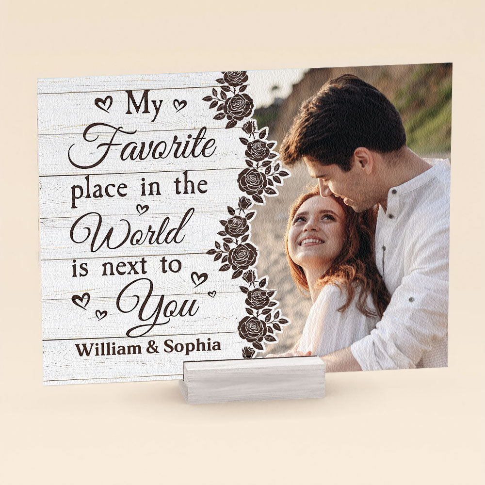 My Favorite Place In The World Is Next To You - Personalized Acrylic Photo Plaque