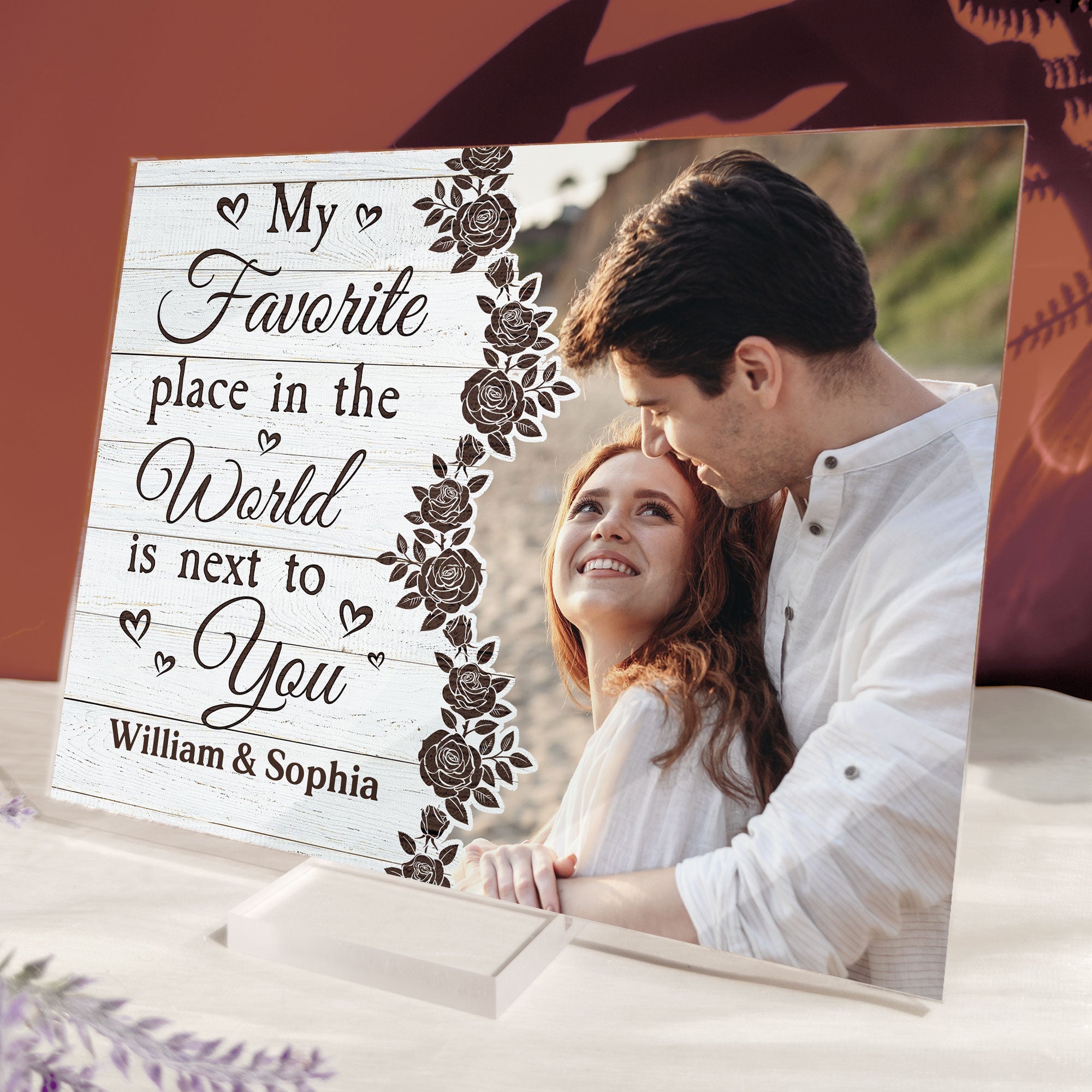 My Favorite Place In The World Is Next To You - Personalized Acrylic Photo Plaque