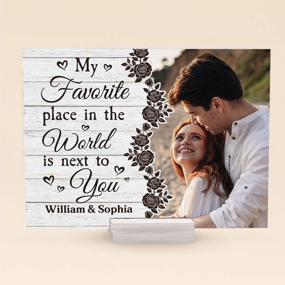 My Favorite Place In The World Is Next To You - Personalized Acrylic Photo Plaque