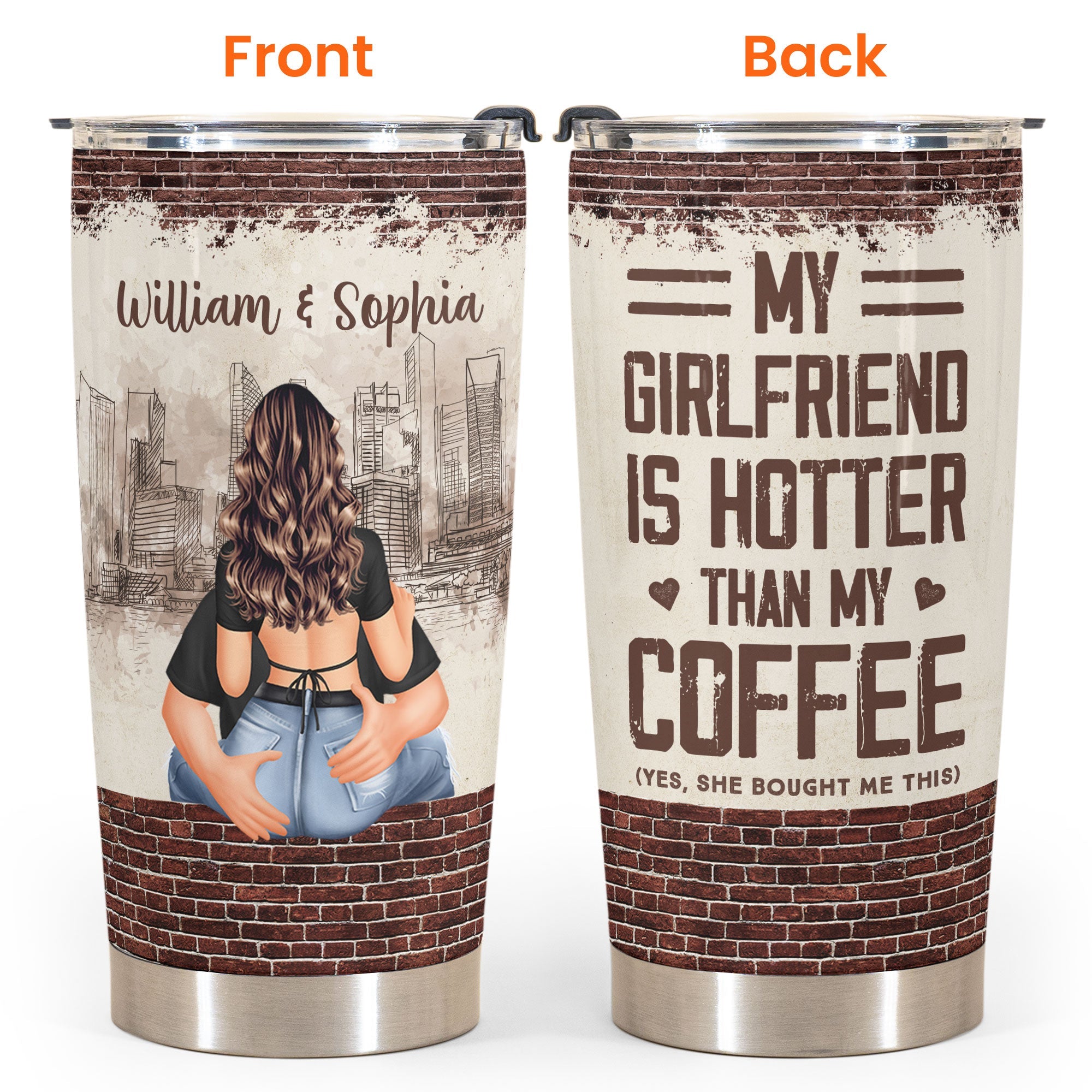 My Girlfriend Is Hotter Than My Coffee - Personalized Tumbler Cup