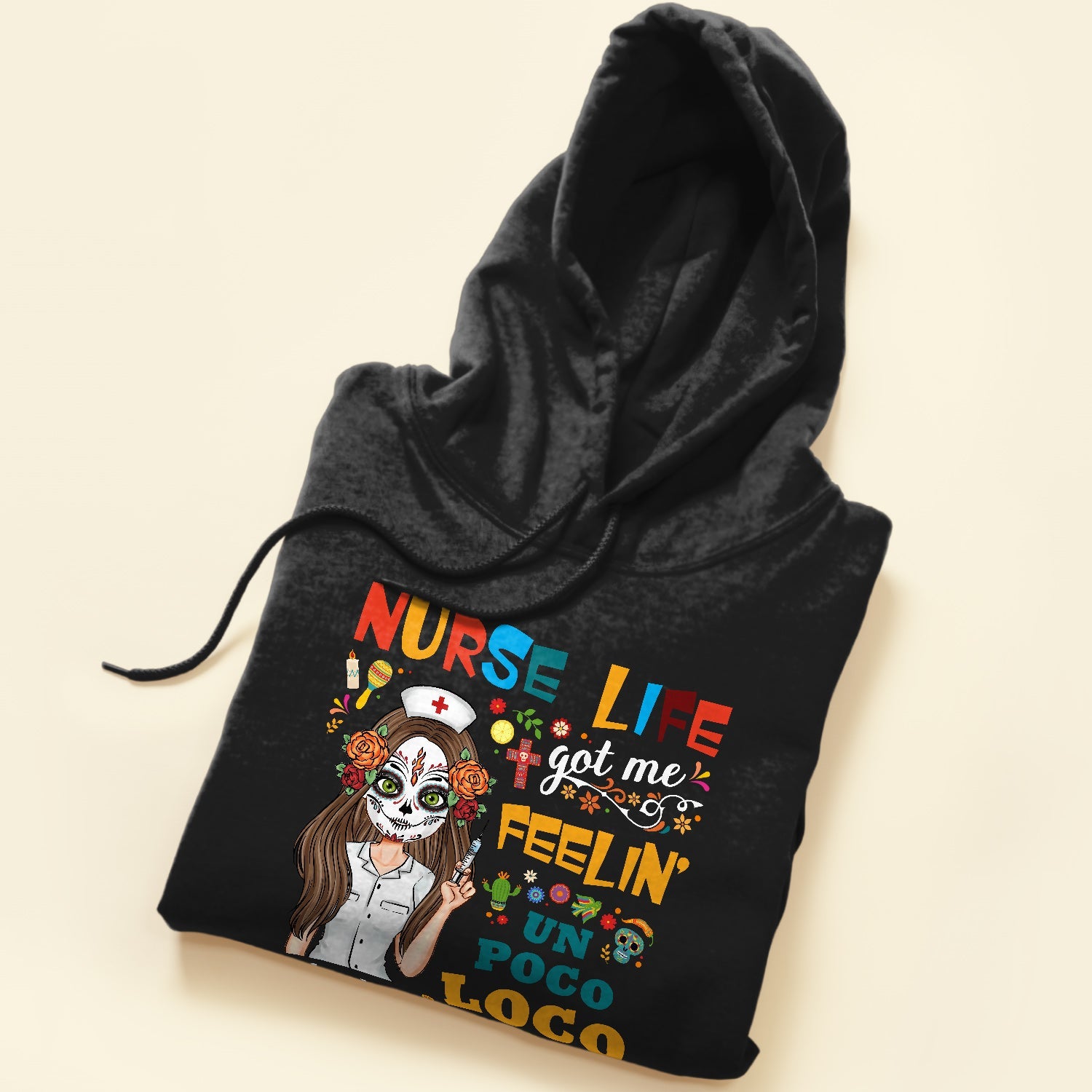 Nurse Life Got Me Feelin' Un Poco Loco - Personalized Shirt - Day Of The Dead Gift For Nurses