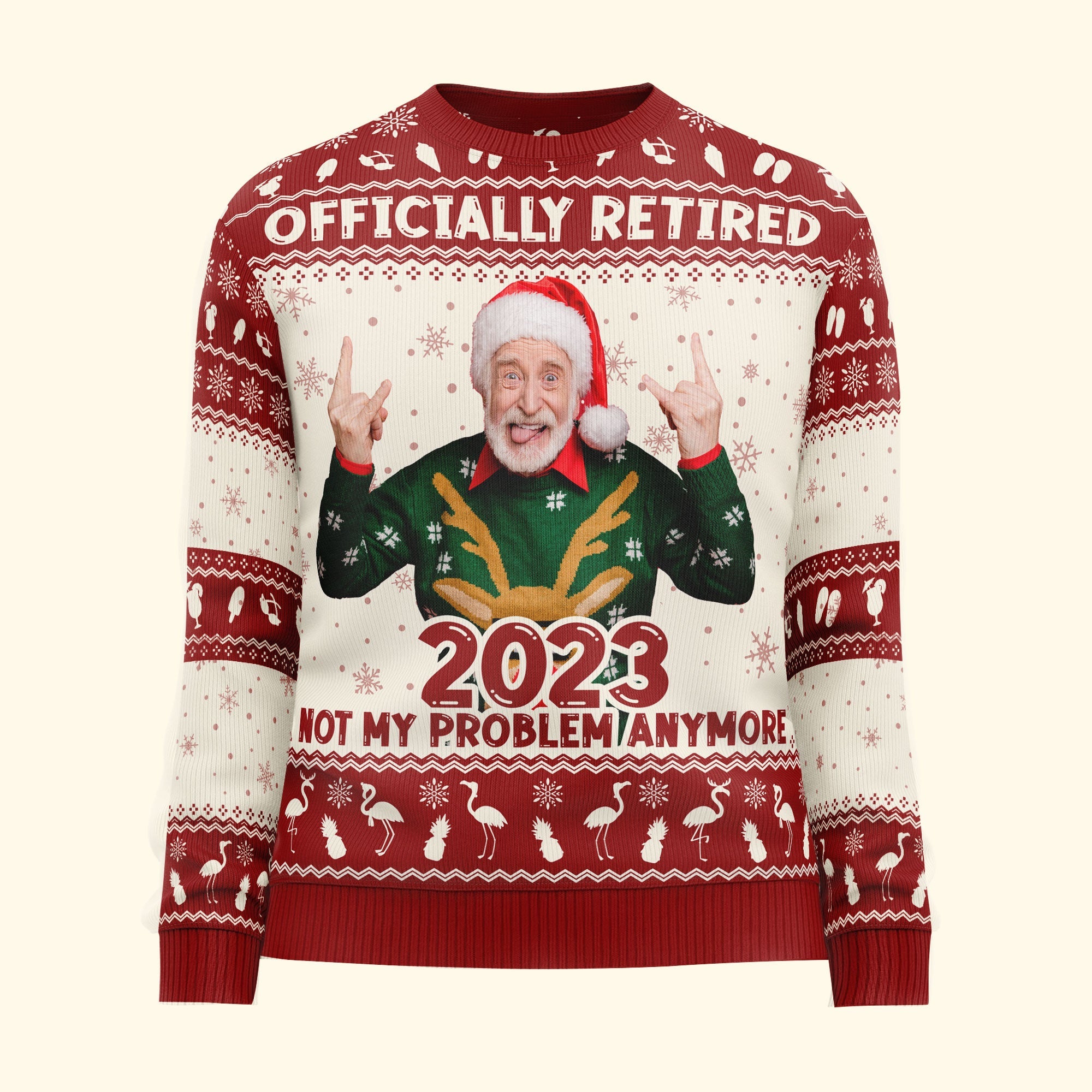 Officially Retired 2023 Not My Problem Anymore - Personalized Photo Ugly Sweater