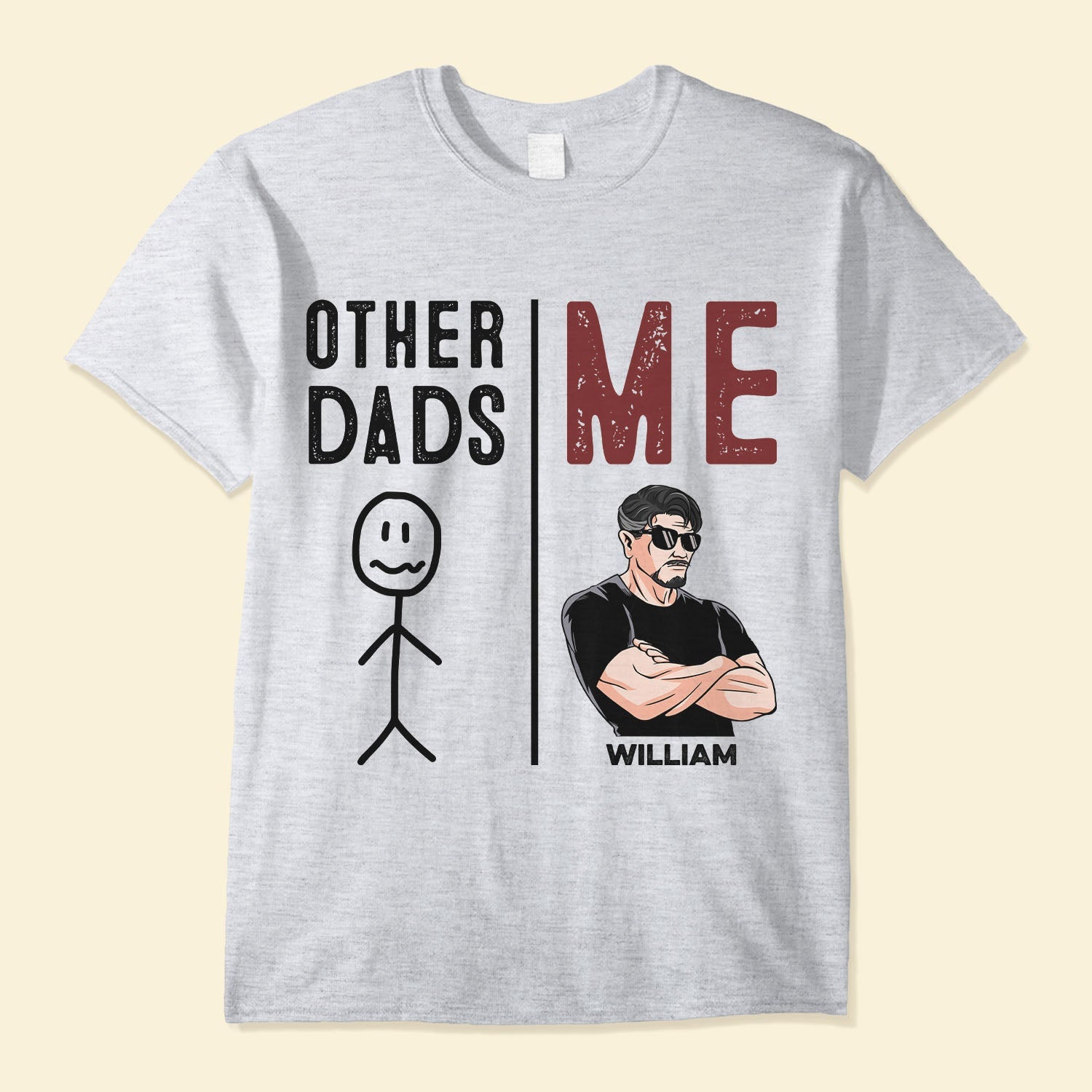 Other Dads Versus Me - Personalized Shirt - Father's Day, Birthday Gift For Husband, Dad, Father, Daddy, Papa - Badass Daddy