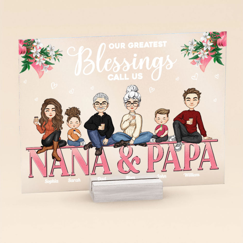 Our Greatest Blessings Call Us Nana & Papa - Personalized Acrylic Plaque