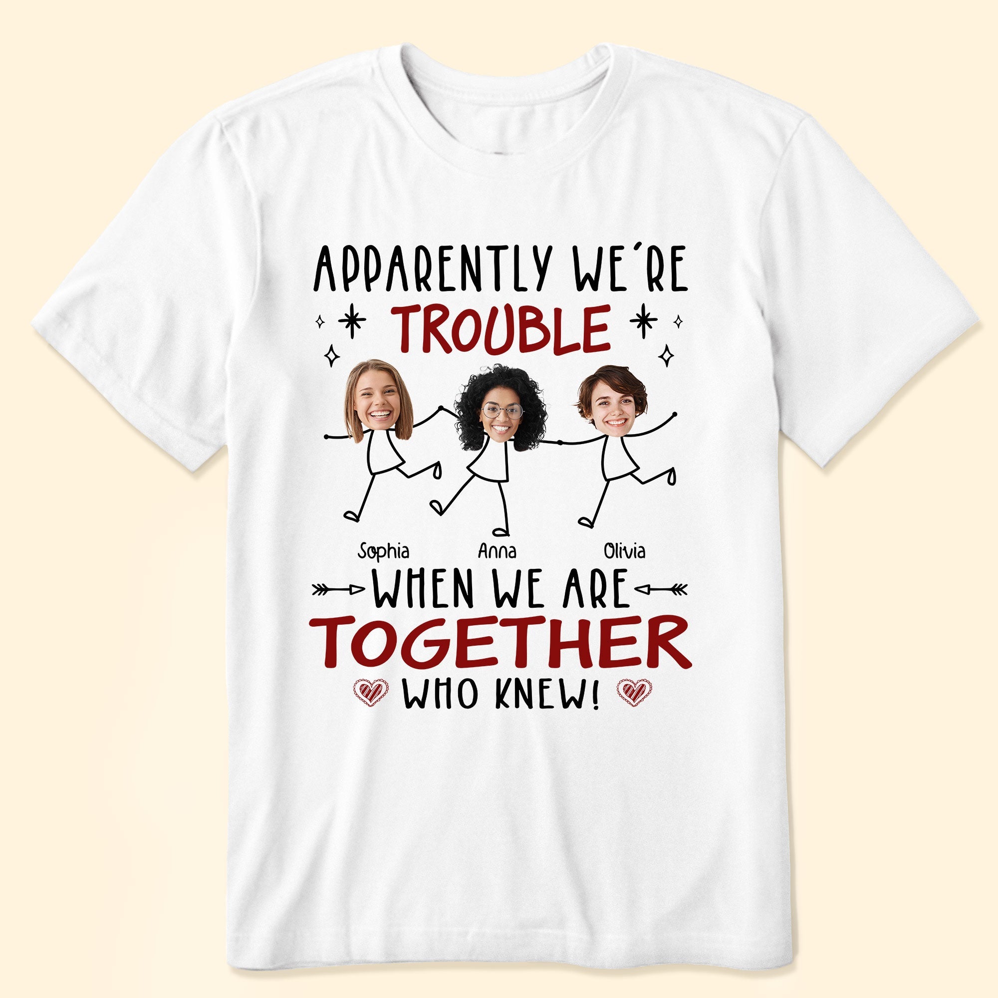 Apparently We Are Trouble When We Are Together - Personalized Photo Shirt