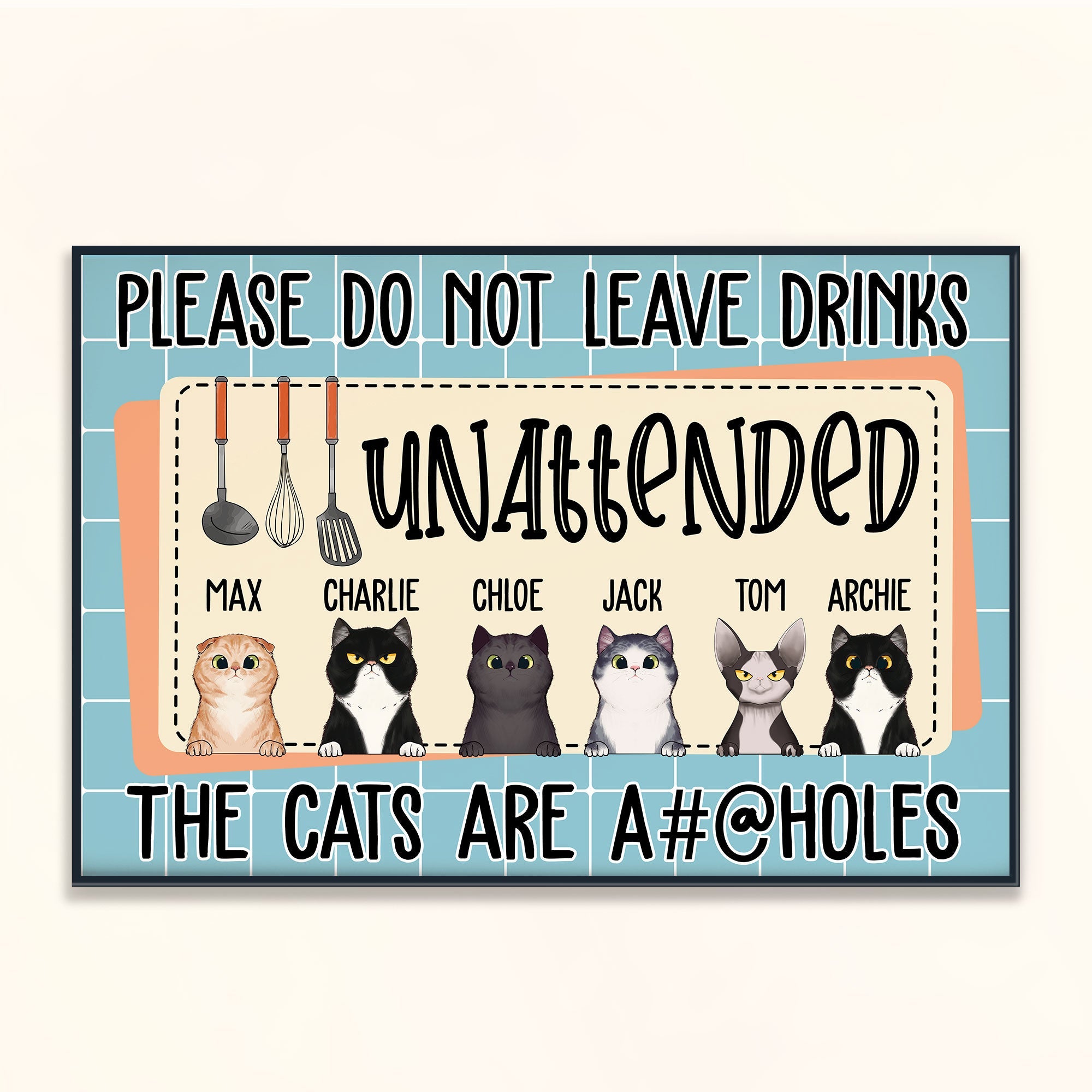 Please Do Not Leave Drinks Unattended - Personalized Poster - Funny, Birthday Gift For Her, Girl, Woman, Cat Mom, Cat Lover , Cat Owner