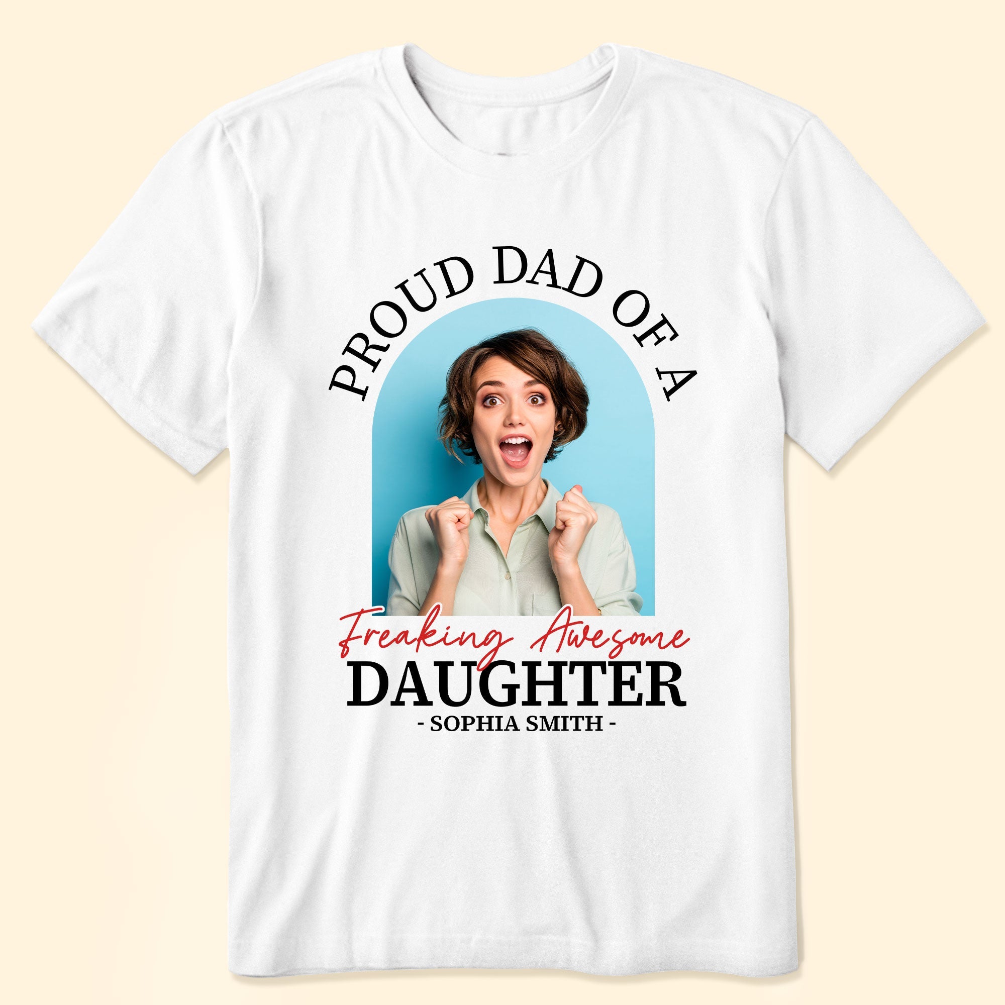 Proud Dad - Personalized Photo Shirt