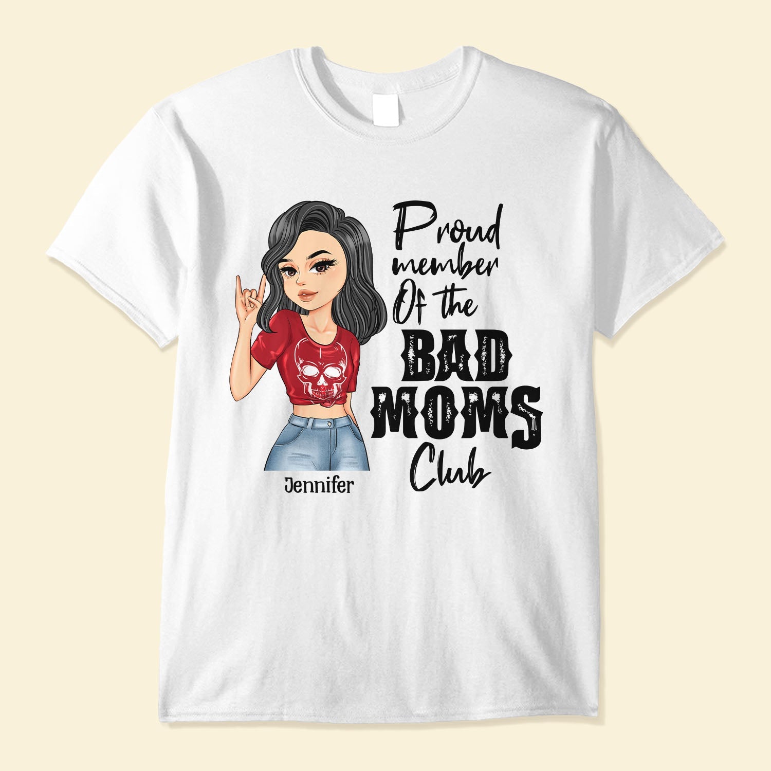 Proud Member Of The Bad Moms Club - Personalized Shirt - Birthday, Mother's day Gift For Mother, Mom, Mama