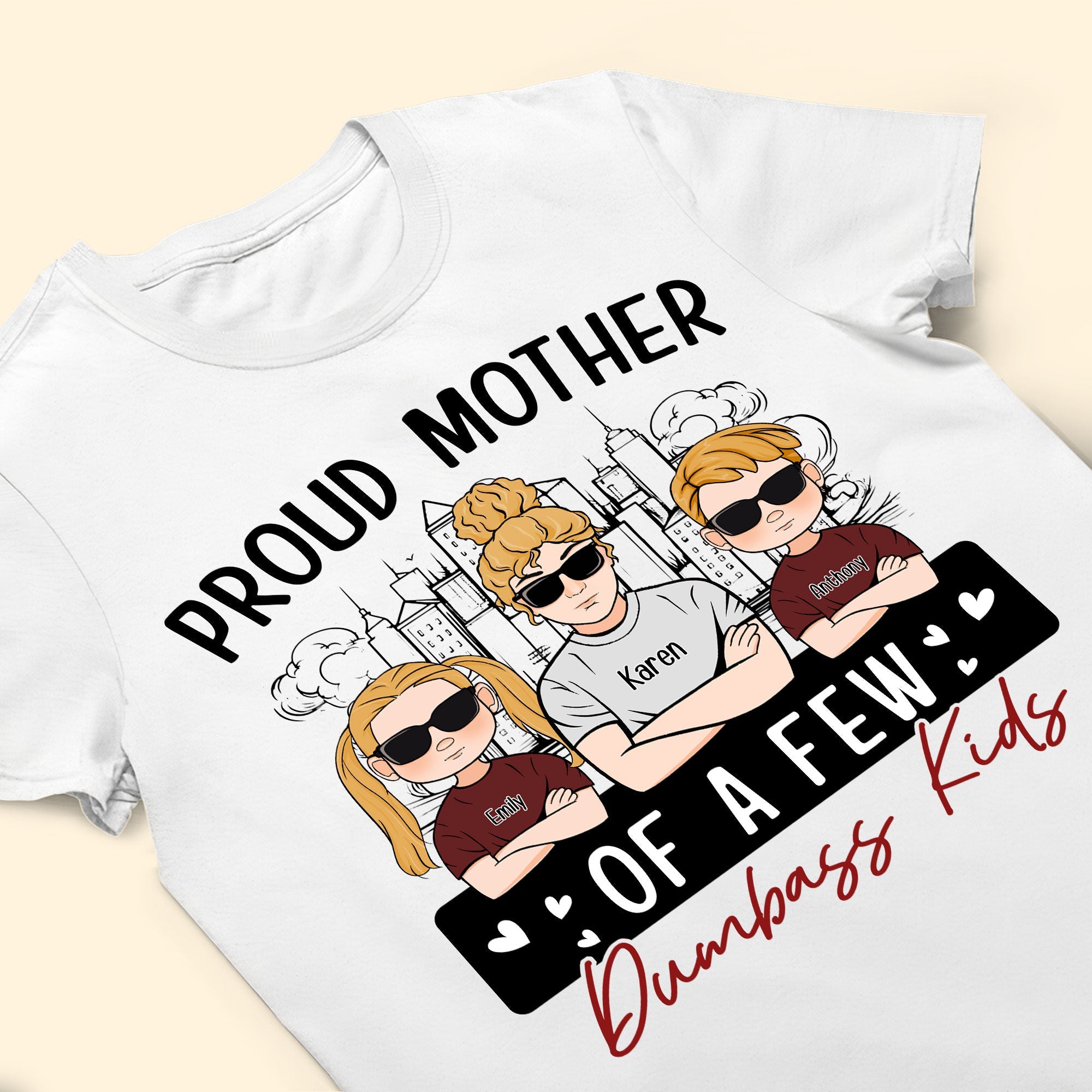 Proud Mother Funny Mother's Day Gift - Personalized Shirt