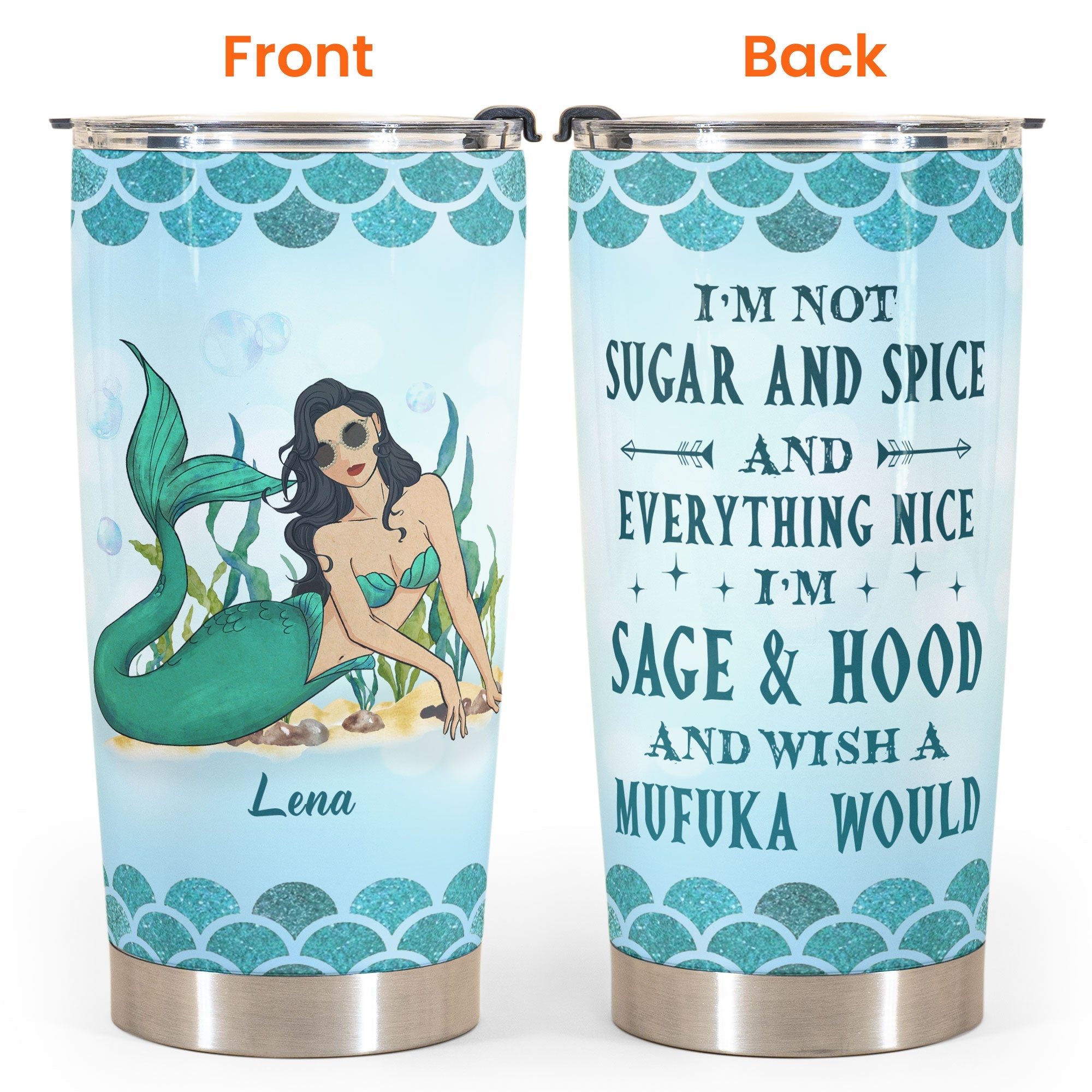 Sage, Hood & Mufuka Would - Personalized Tumbler Cup - Birthday Gift For Mermaid Lovers, Beach Lovers