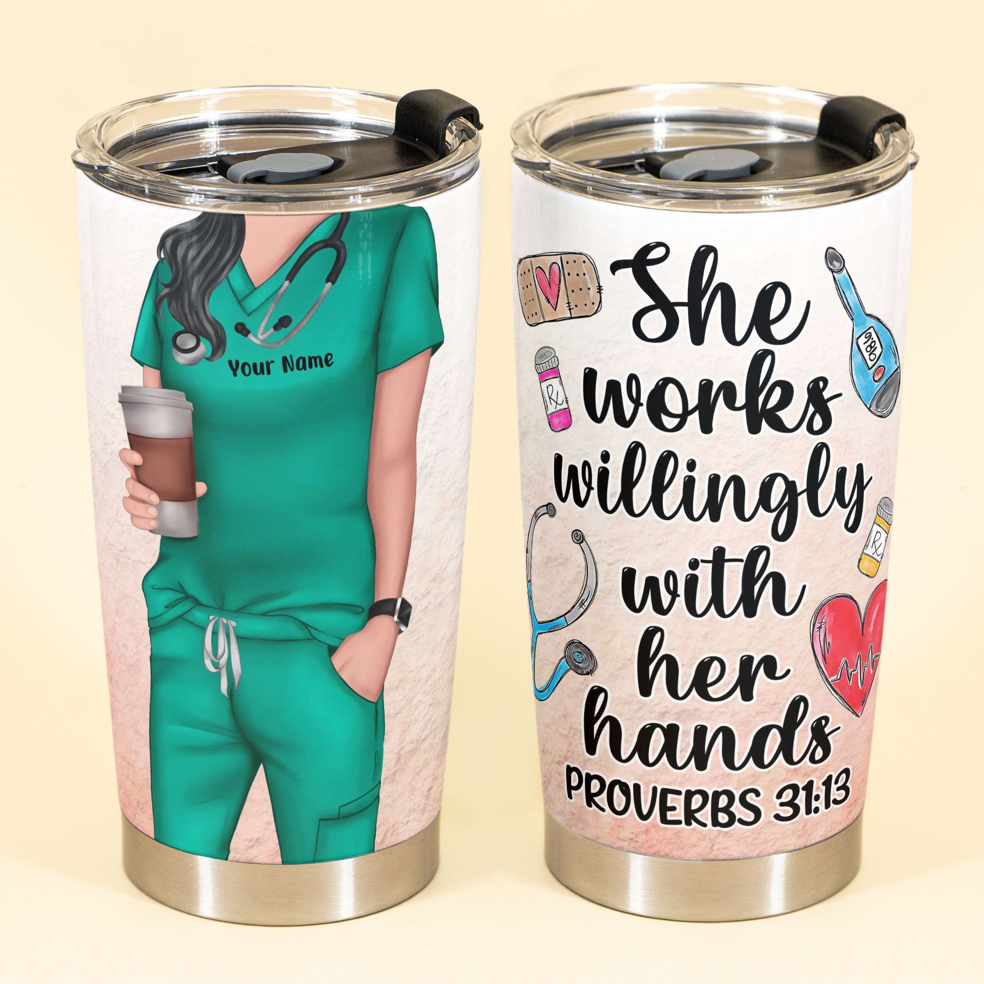 She Works Willingly With Her Hands - Personalized Tumbler Cup - Gift For Nurse