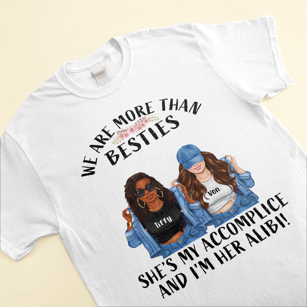 She-s-My-Accomplice-And-I-m-Her-Alibi-Friend-Custom-Shirt-Gift-For-Besties