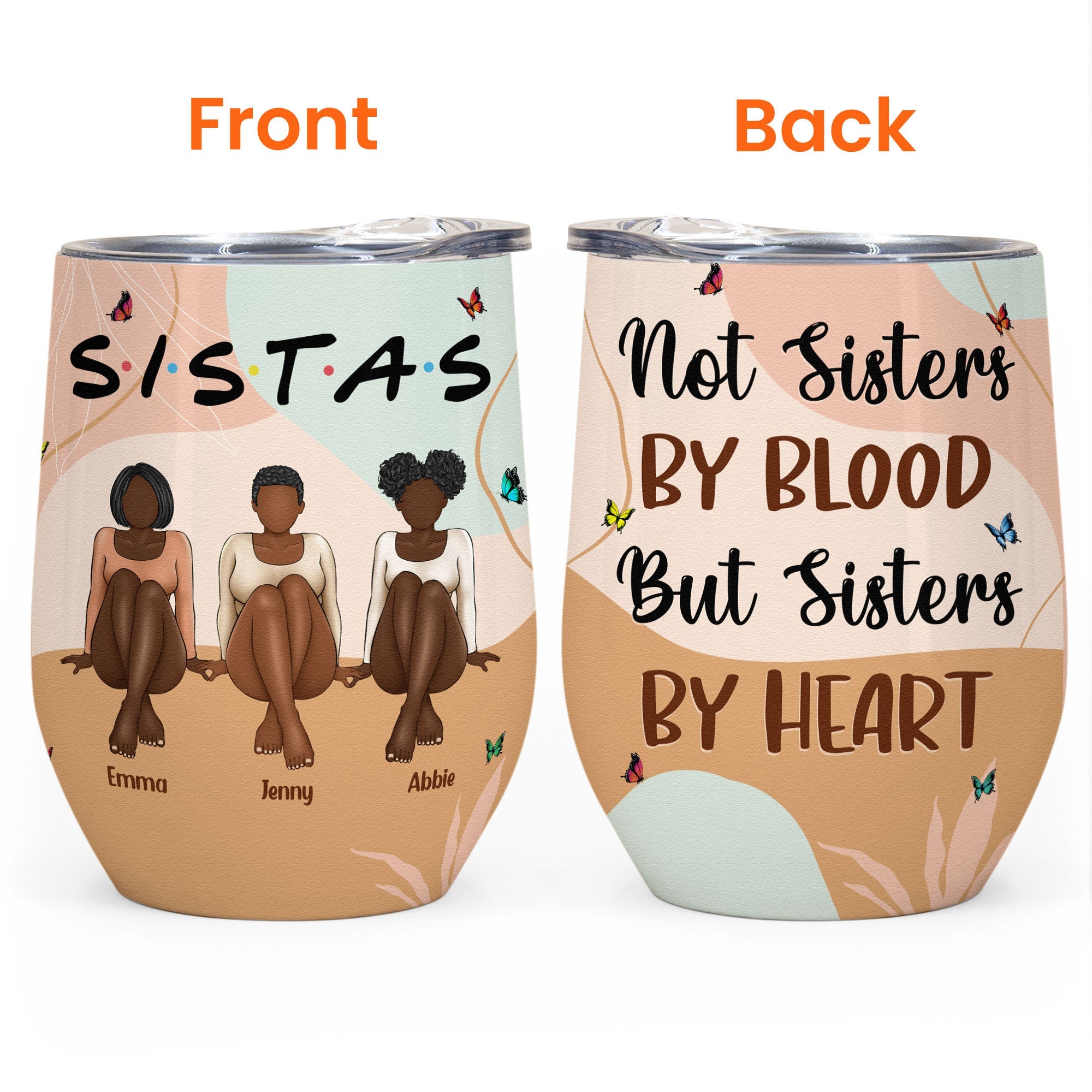 Sistas Not Sisters By Blood But Sisters By Heart - Personalized Wine Tumbler