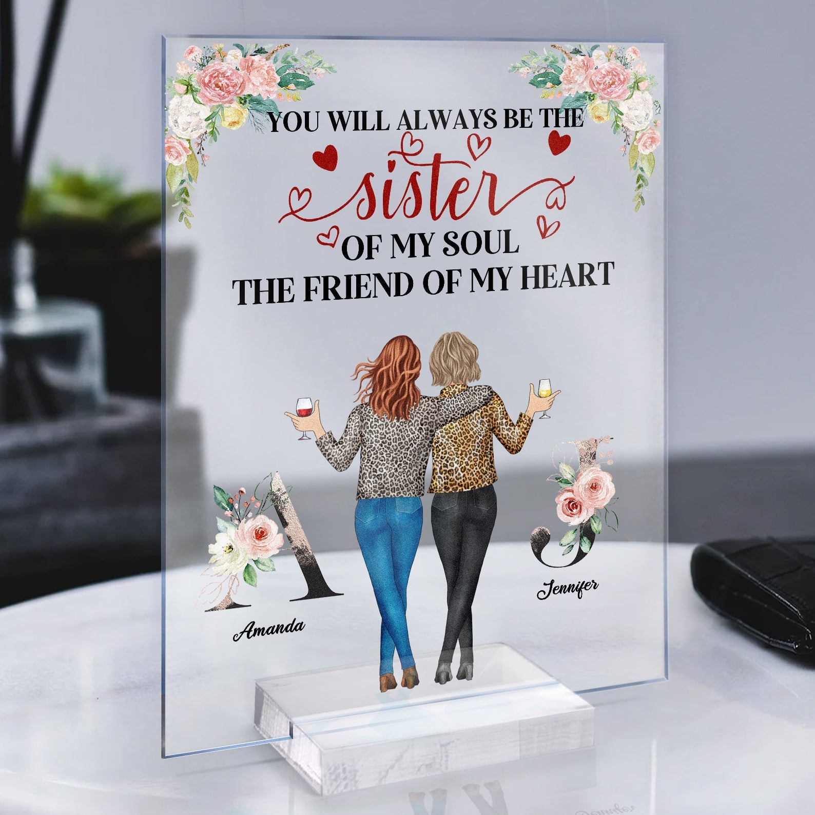 Sister Of My Soul, Friend Of My Heart - Personalized Acrylic Plaque - Birthday Gift For Her, Besties, BFF, Soul Sisters