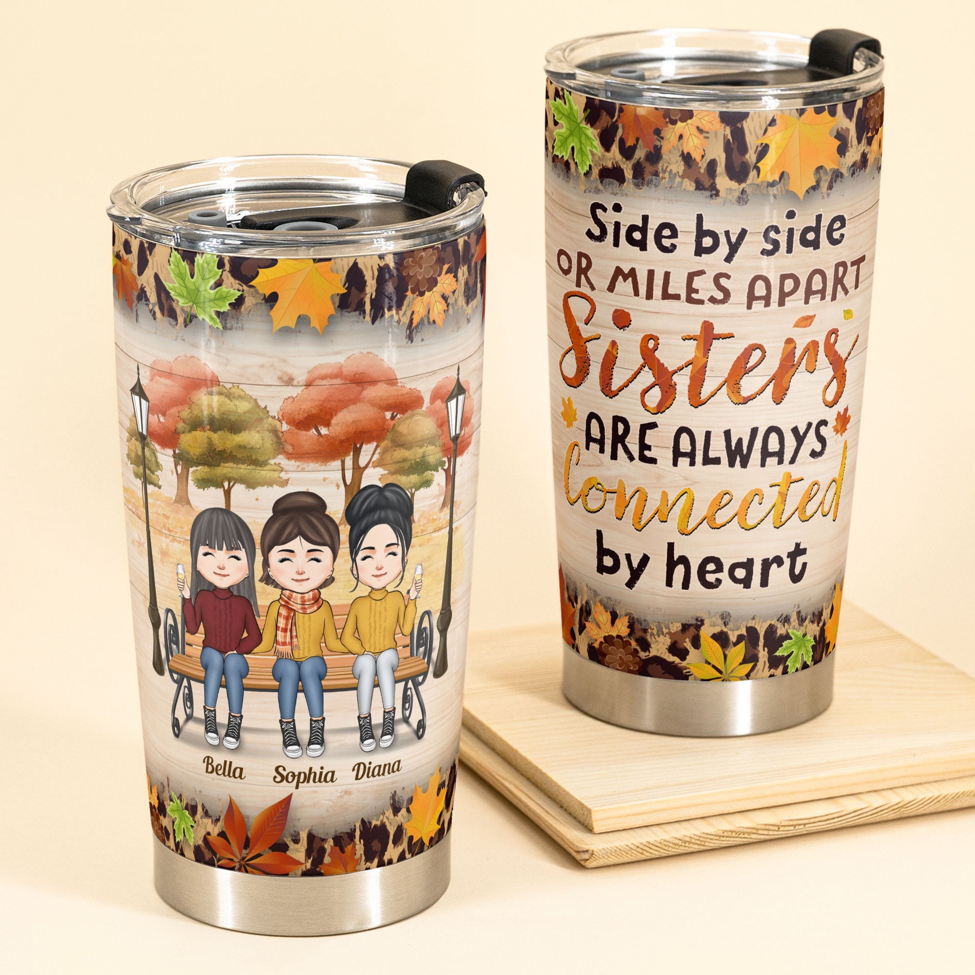 Sisters Are Always Connected By Heart - Personalized Tumbler Cup - Fall Season, Birthday Gift For Sisters, Family, Besties, Friends, Fall Vibes