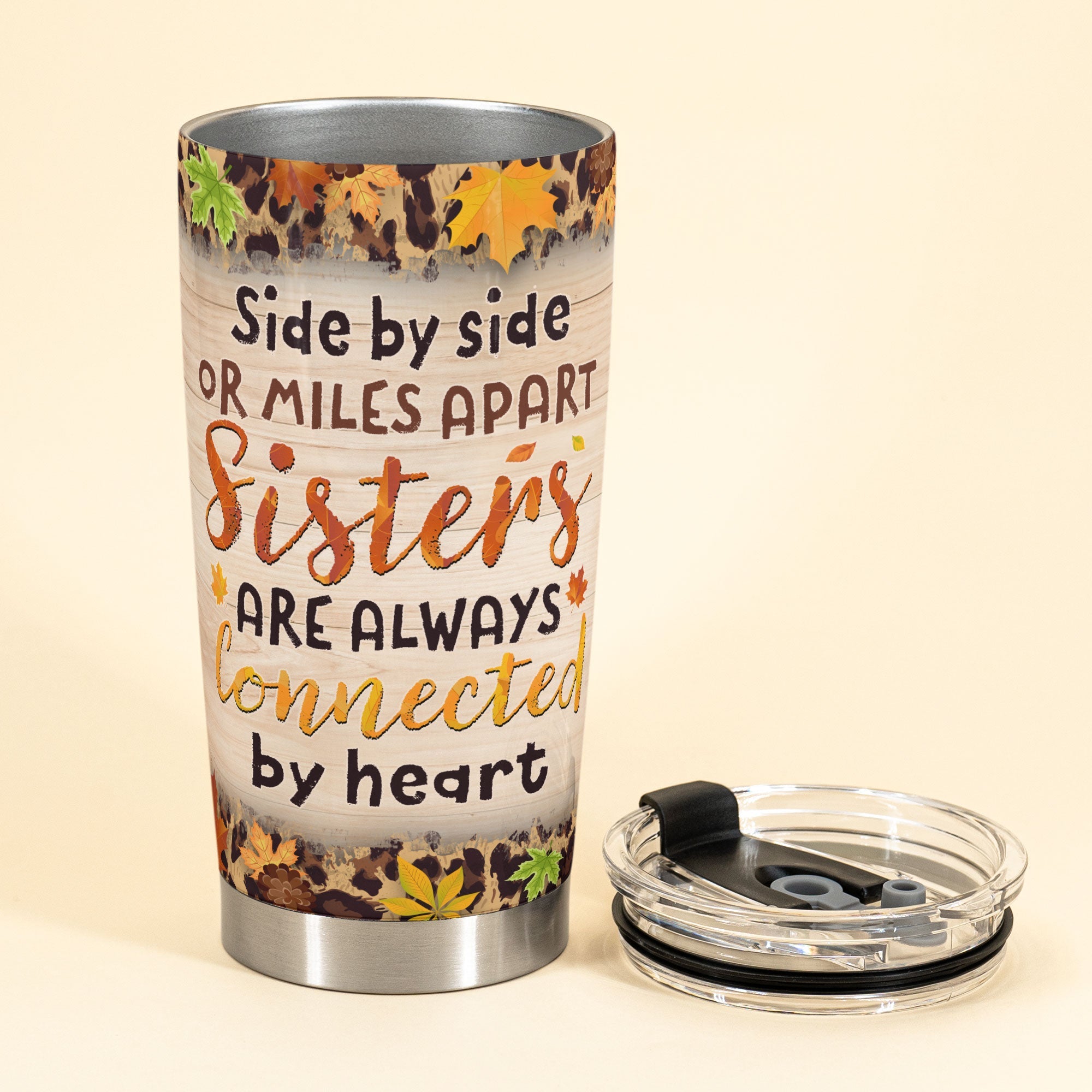 Sisters Are Always Connected By Heart - Personalized Tumbler Cup - Fall Season, Birthday Gift For Sisters, Family, Besties, Friends, Fall Vibes