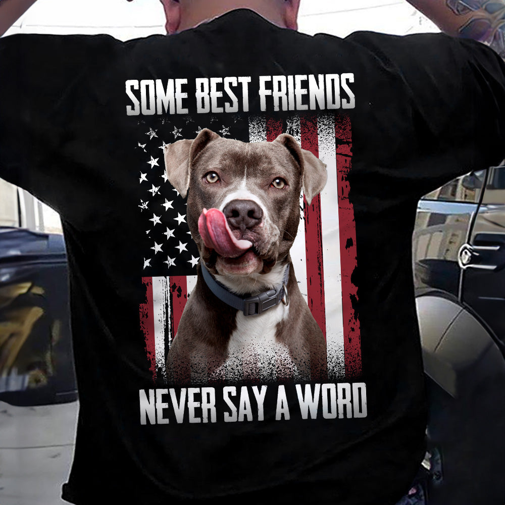 Some Best Friends Never Say A Word - Personalized Photo Back Printed Shirt