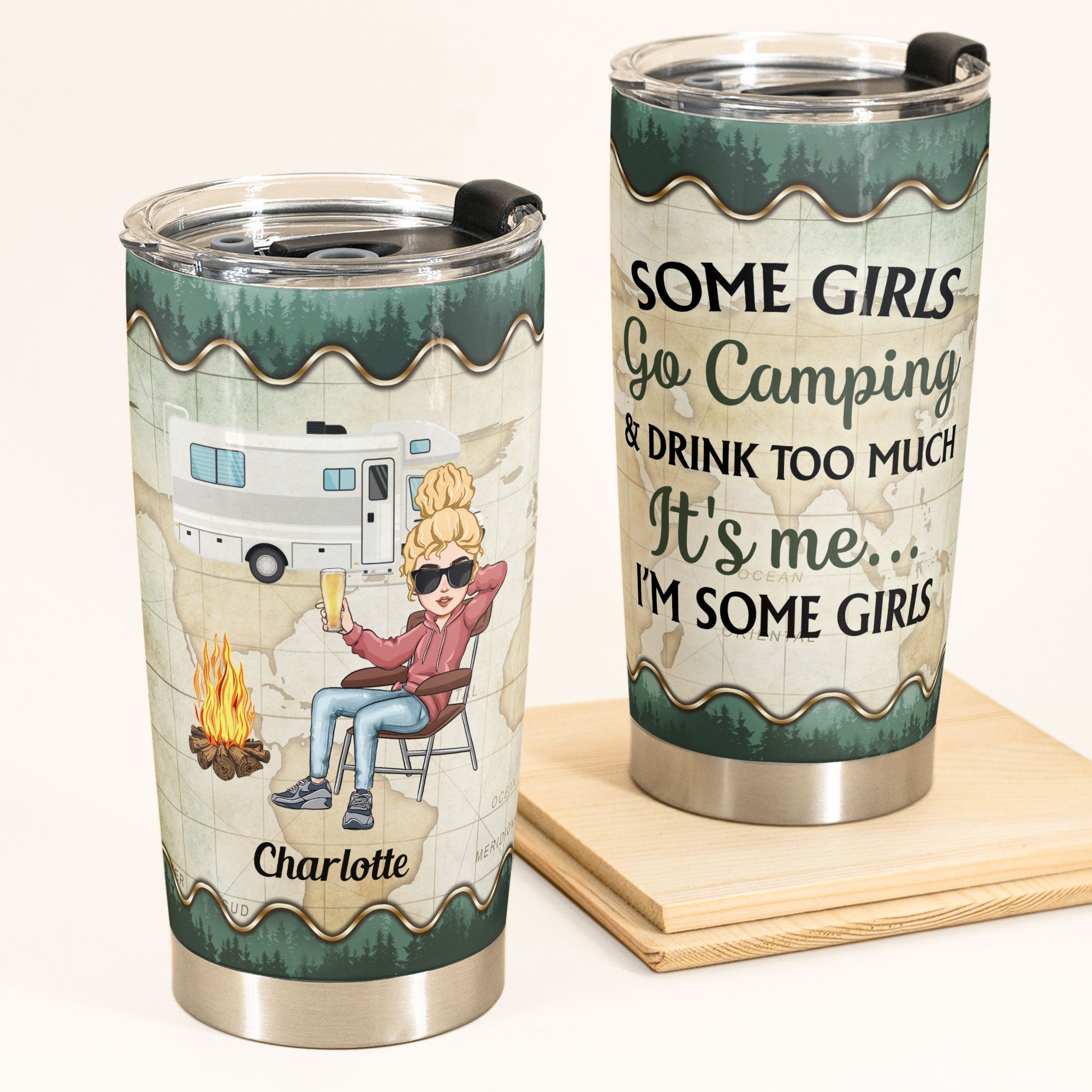 Some Girls Go Camping And Drink Too Much - Personalized Tumbler Cup - Birthday Gift For Camping Lovers