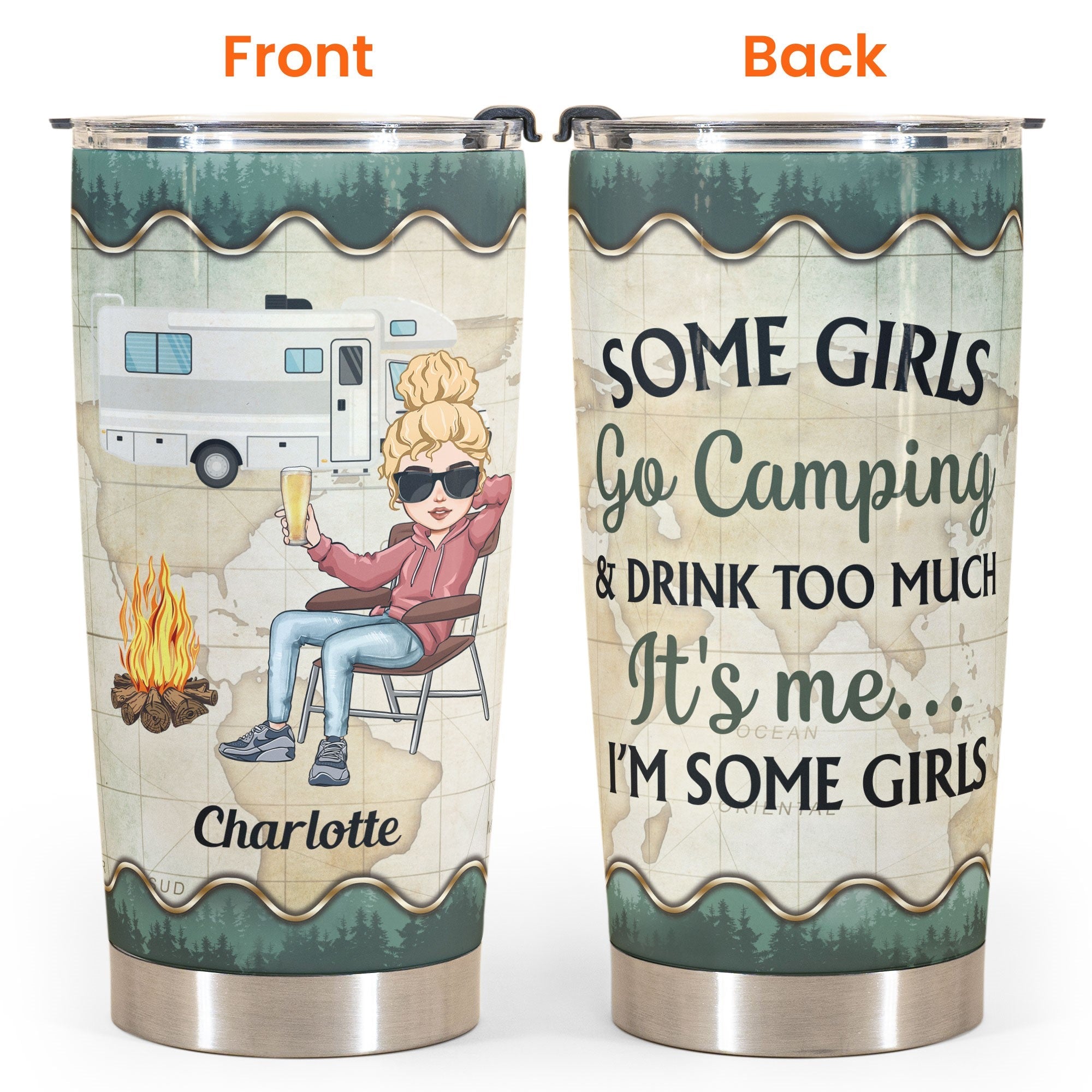 Some Girls Go Camping And Drink Too Much - Personalized Tumbler Cup - Birthday Gift For Camping Lovers