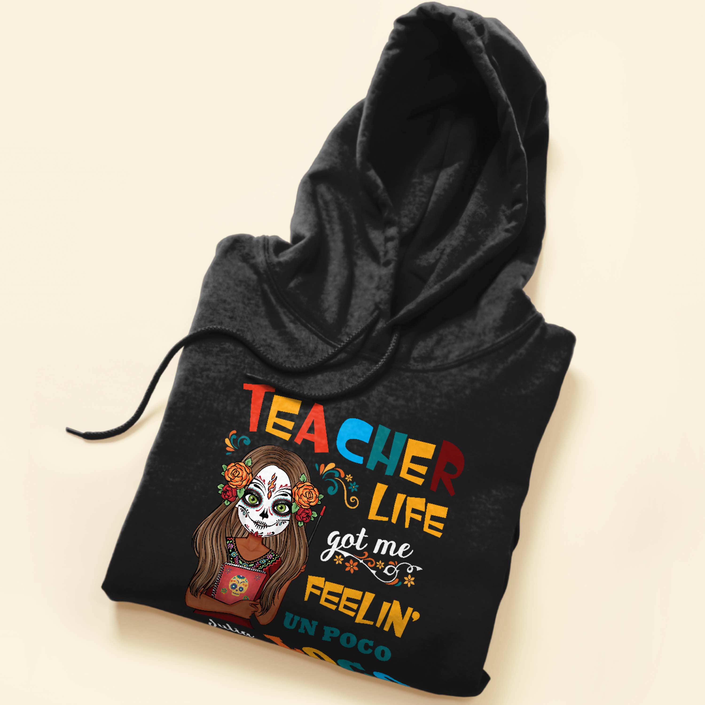 Teacher Life Got Me Feelin' Un Poco Loco - Personalized Shirt - Day Of The Deads Gift For Teachers