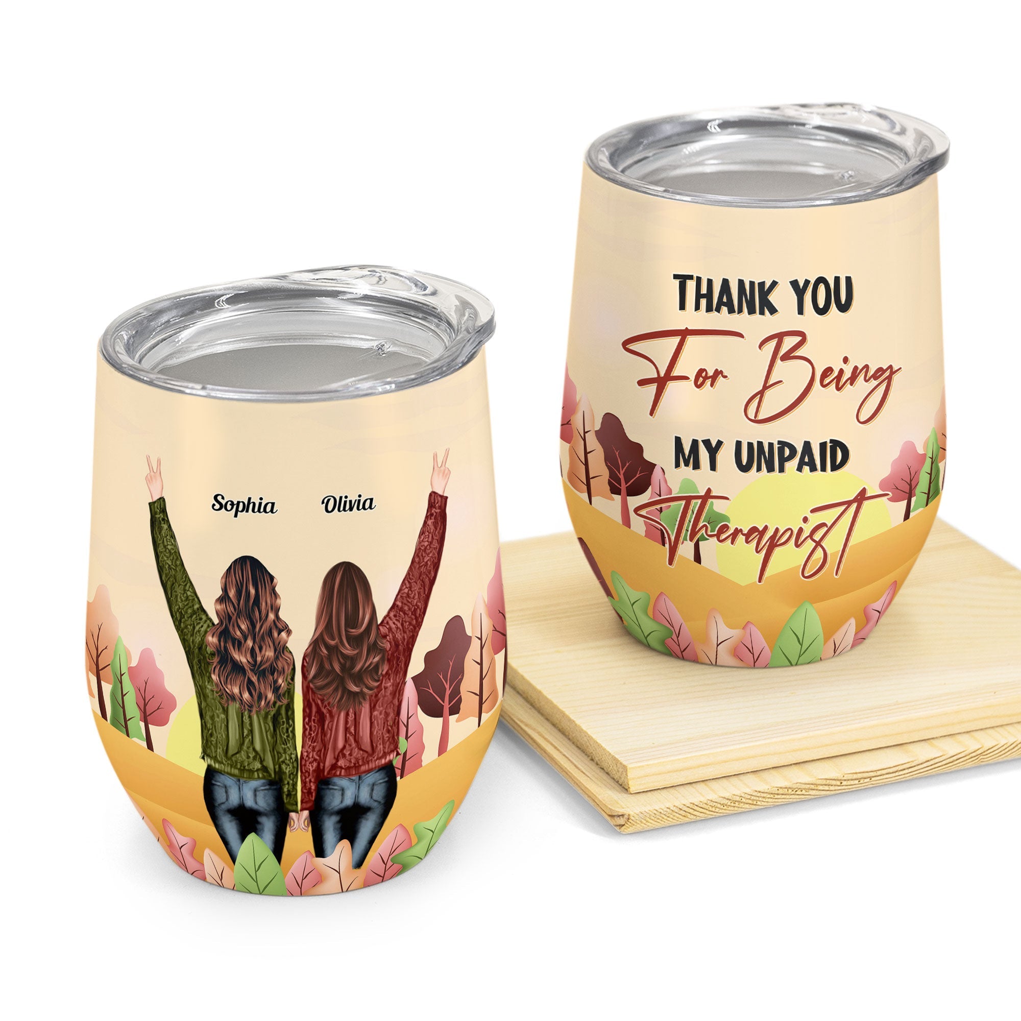 Thank You For Being My Unpaid Therapist - Personalized Wine Tumbler - Fall Season , Autumn Gift For Besties, Best friends, BFF, Friends, Sister