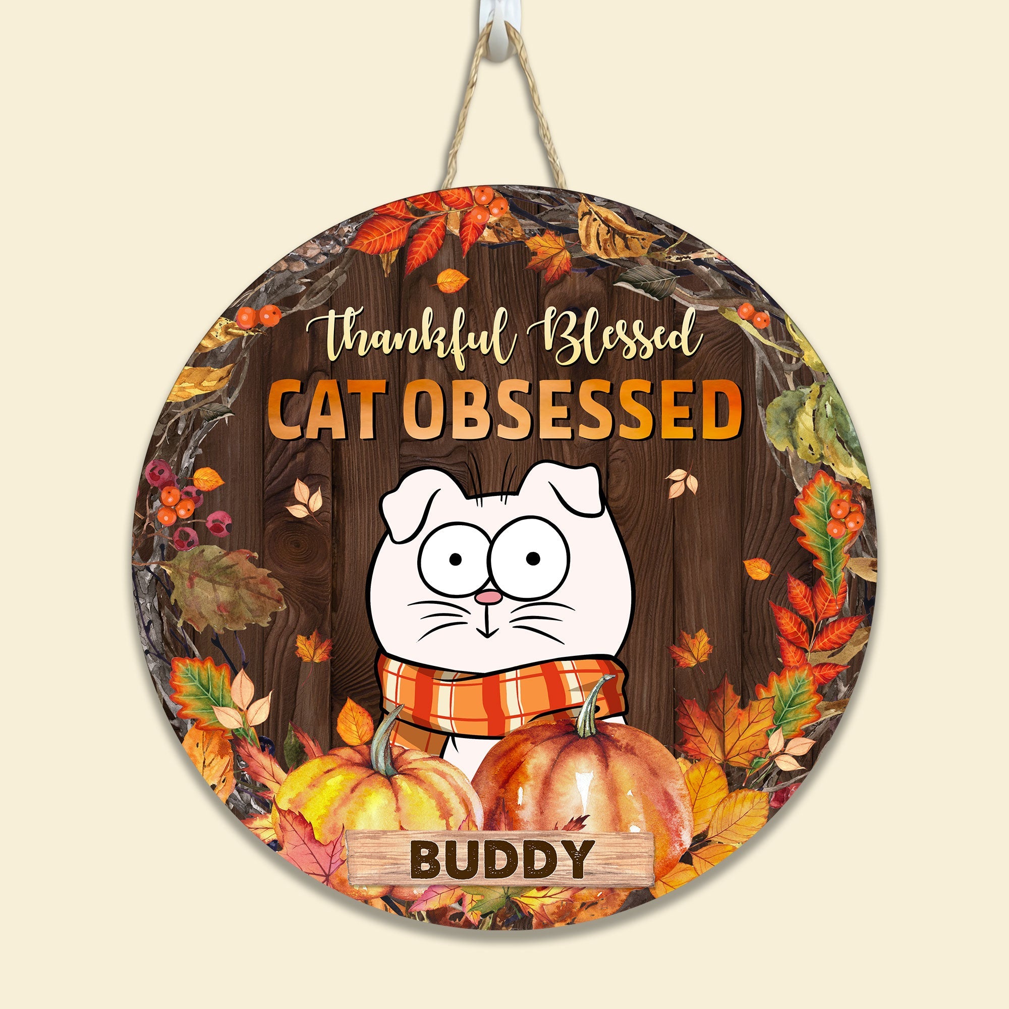 Thankful Blessed. Cat Obsessed. - Personalized Round Wood Sign