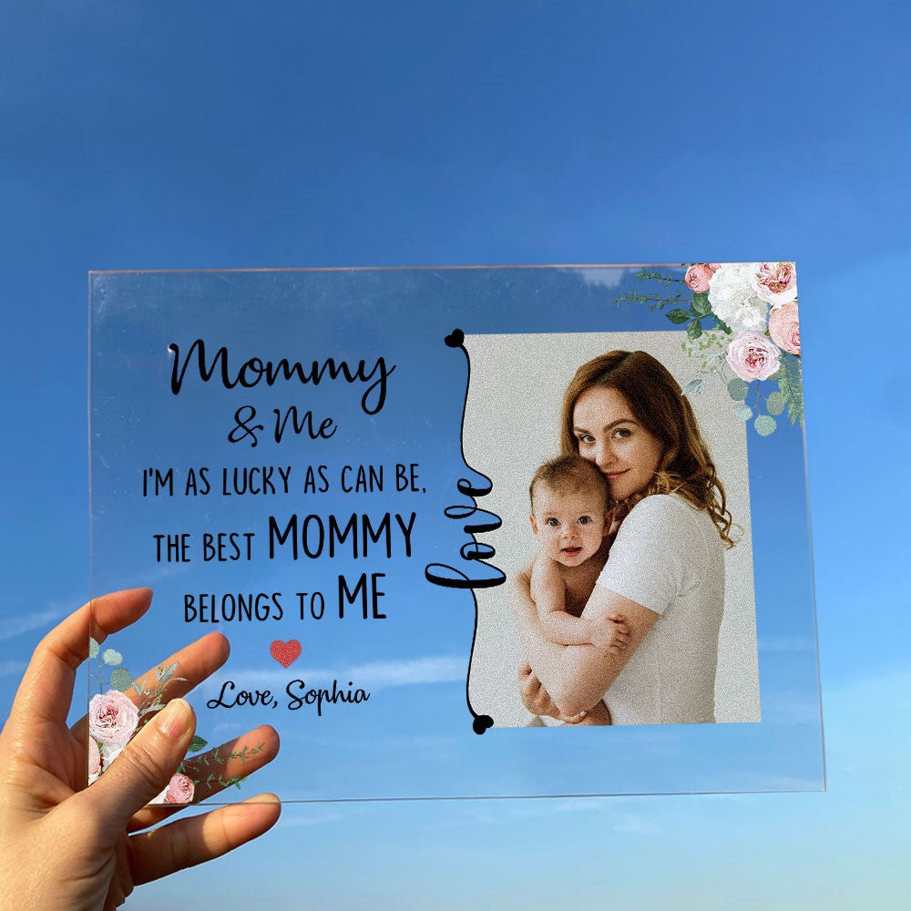 The Best Mommy Belongs To Me - Personalized Acrylic Photo Plaque