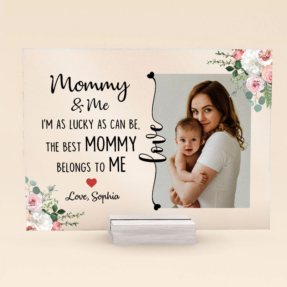 The Best Mommy Belongs To Me - Personalized Acrylic Photo Plaque