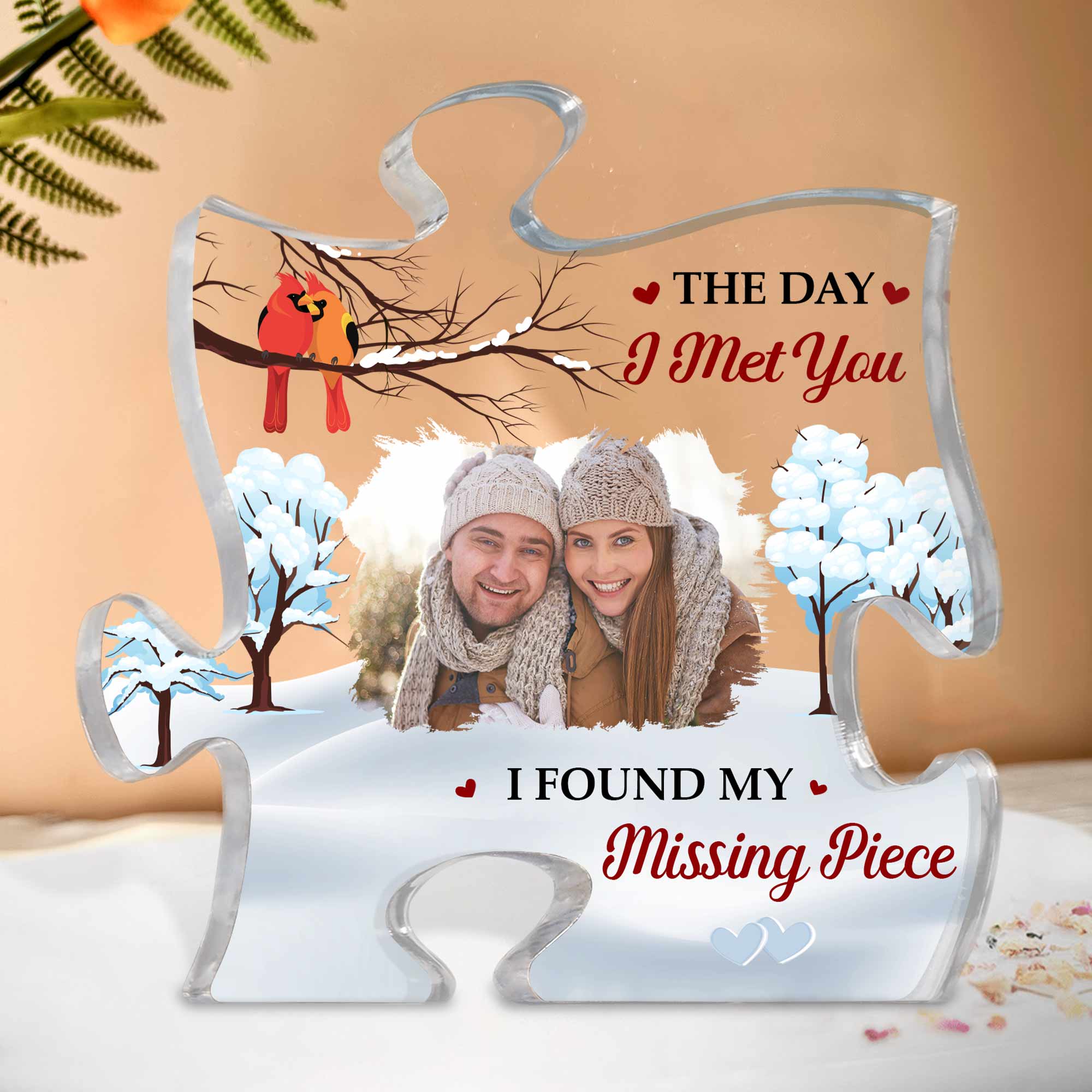 The Day I Met You I Found My Missing Piece - Personalized Acrylic Photo Plaque