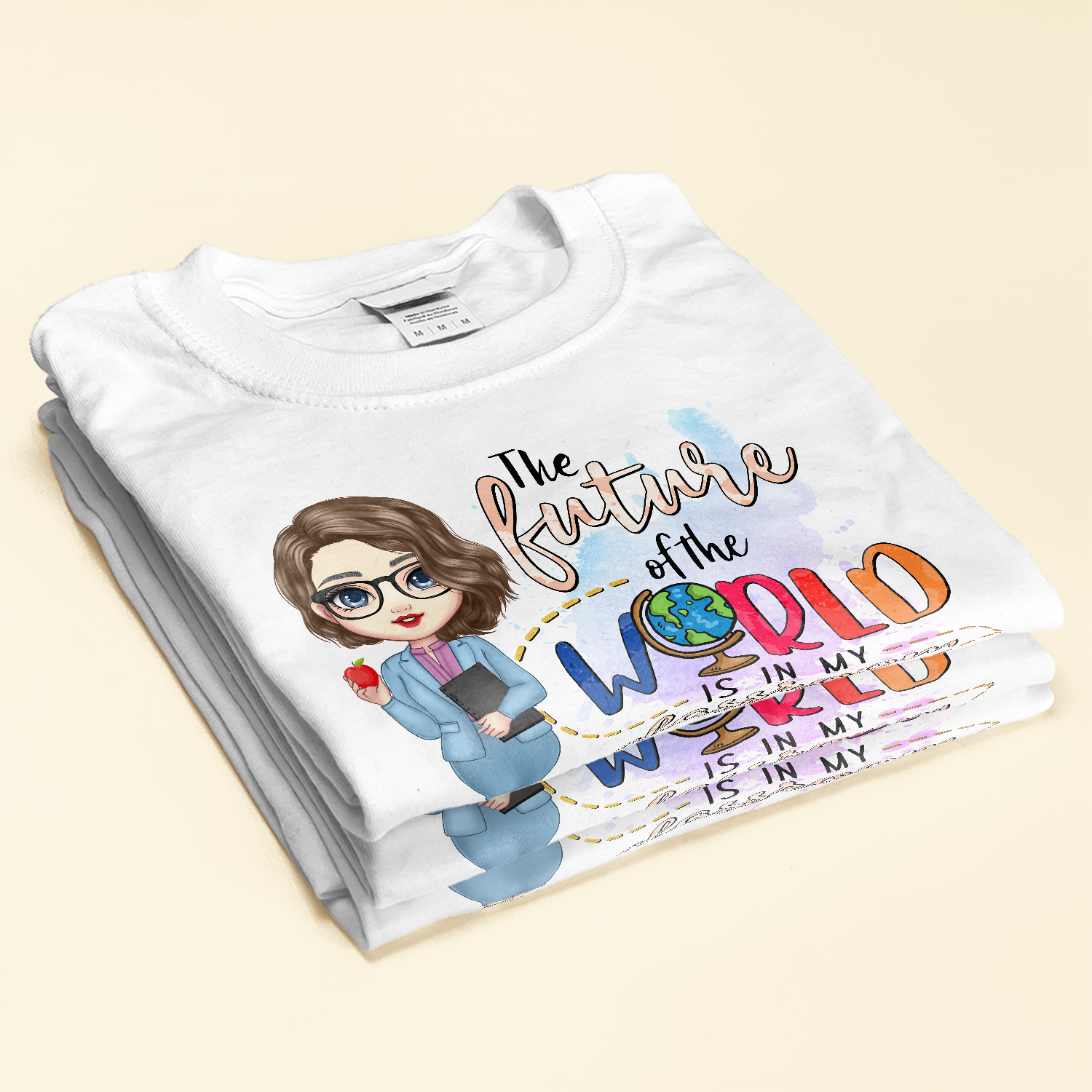 The Future Of The World Is In My Classroom Today - Personalized Shirt - Birthday, Funny, Motivation Gift For Teachers, Teacher Assistants 