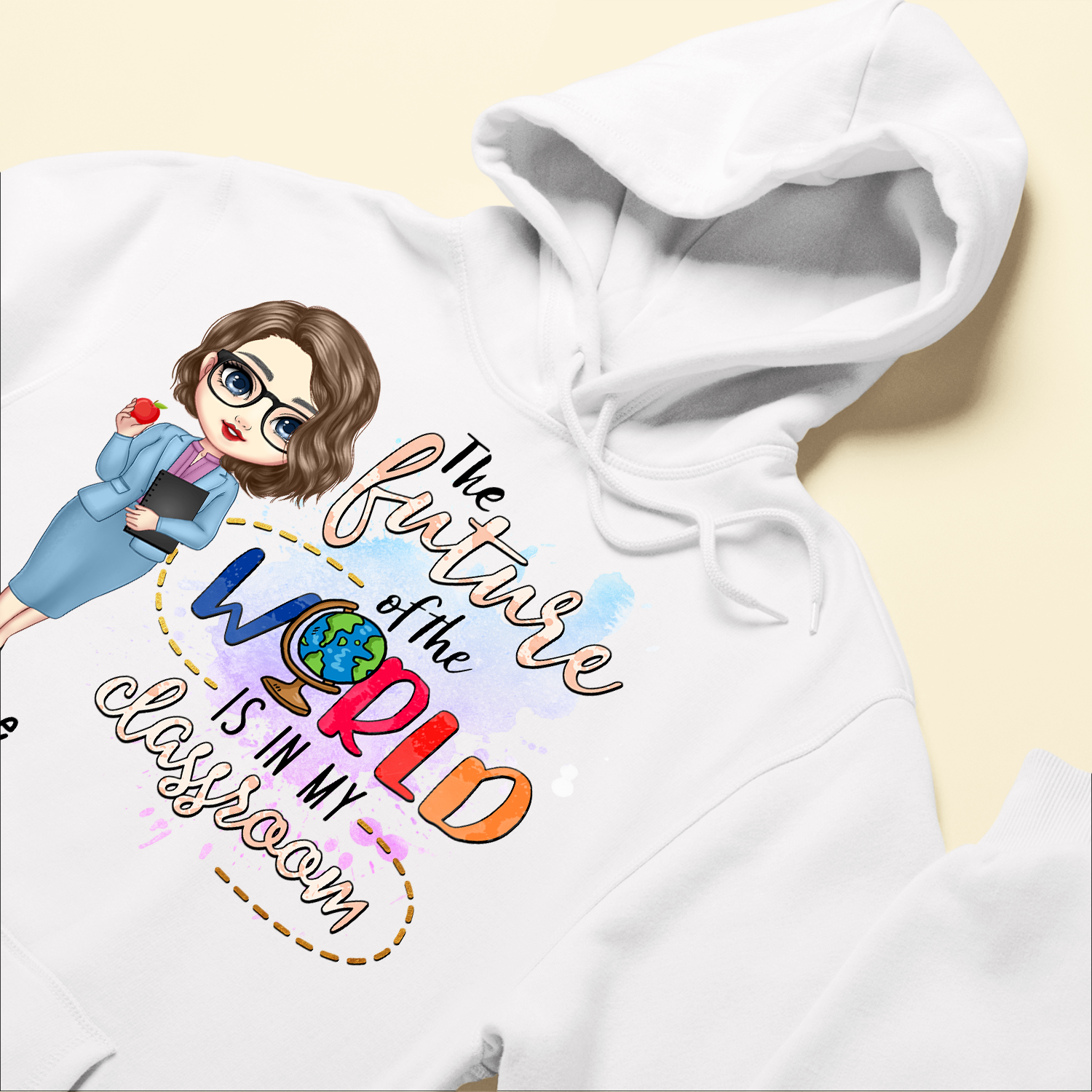 The Future Of The World Is In My Classroom Today - Personalized Shirt - Birthday, Funny, Motivation Gift For Teachers, Teacher Assistants 