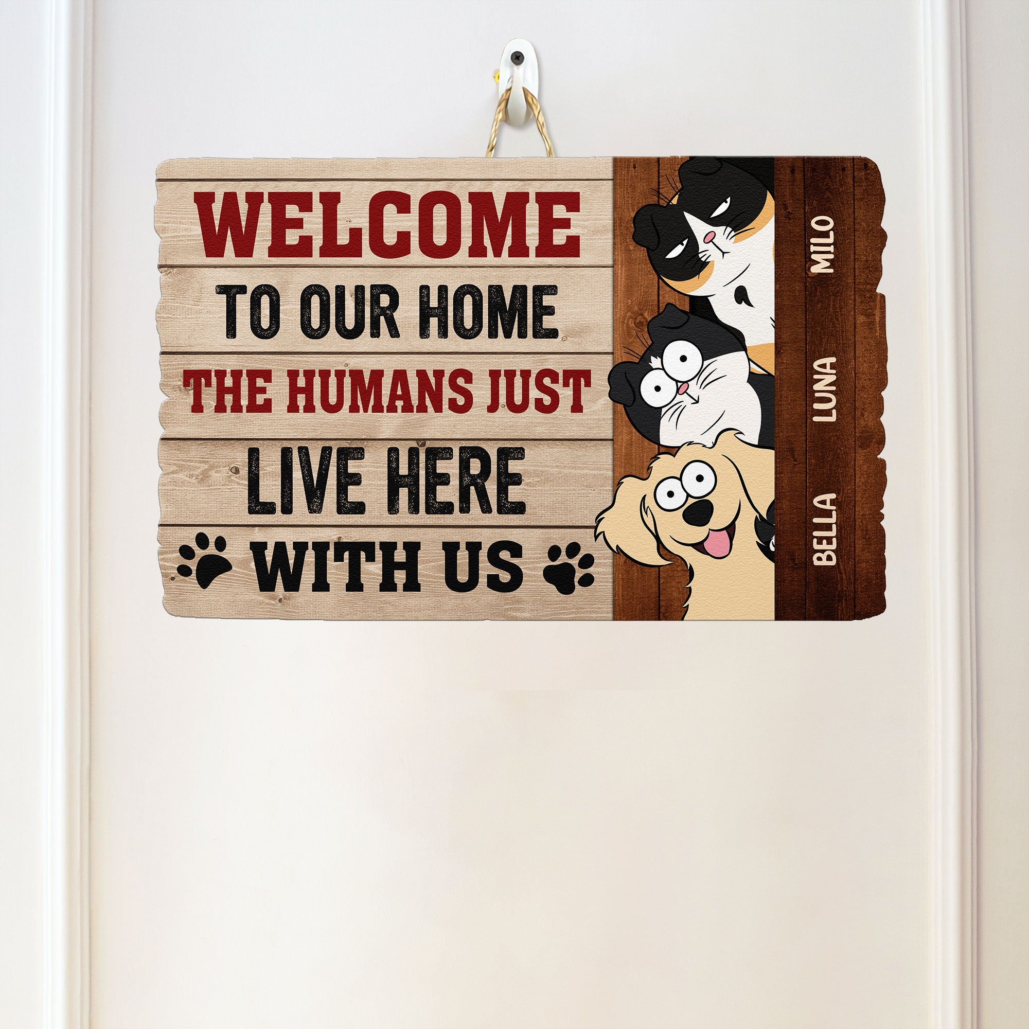 The Humans Just Live Here With Us - Personalized Custom Shaped Wood Sign